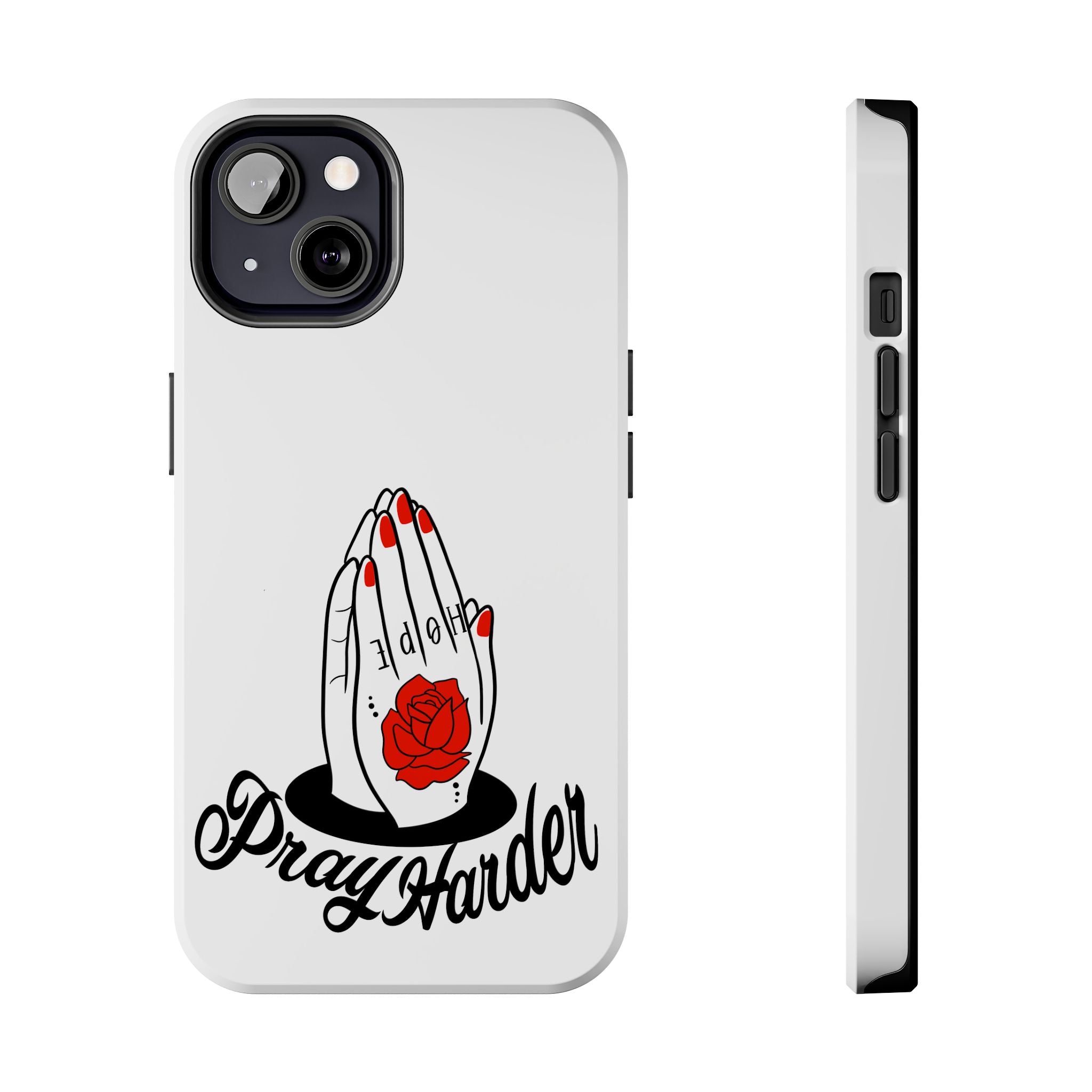 Pray Harder Phone Case — Tough Protective Phone Cover with Praying Hands & Rose Design