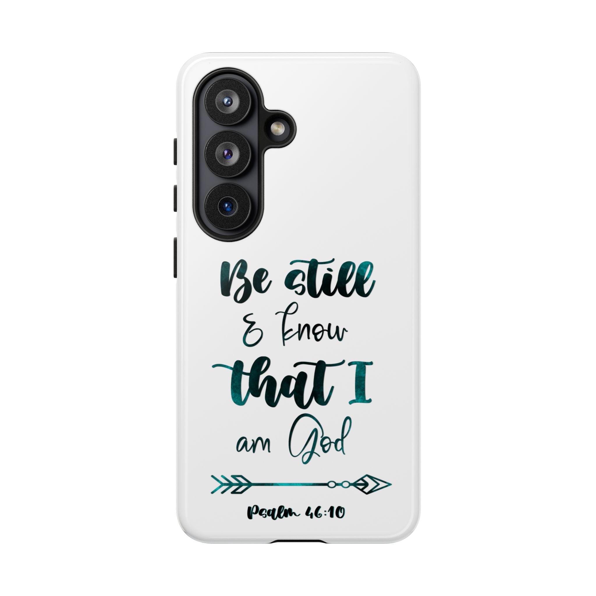 Christian Phone Case - "Be Still & Know That I Am God" Psalm 46:10 Protective Tough Case