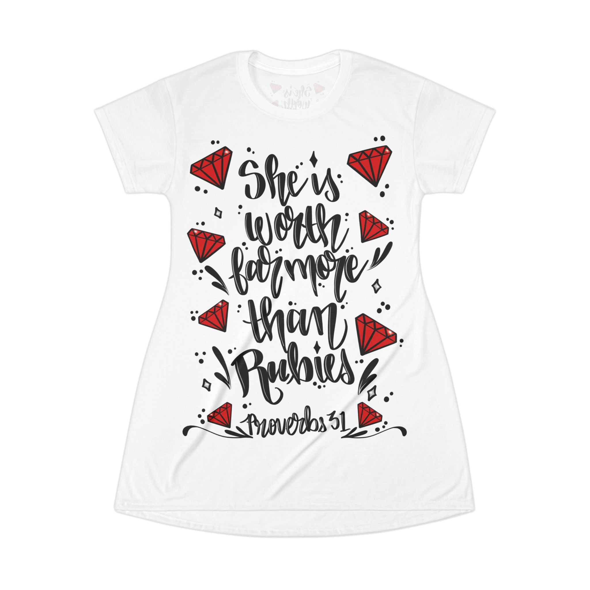 T-Shirt Dress • "She is Worth Far More Than Rubies" Proverbs 31 Inspirational Graphic Dress