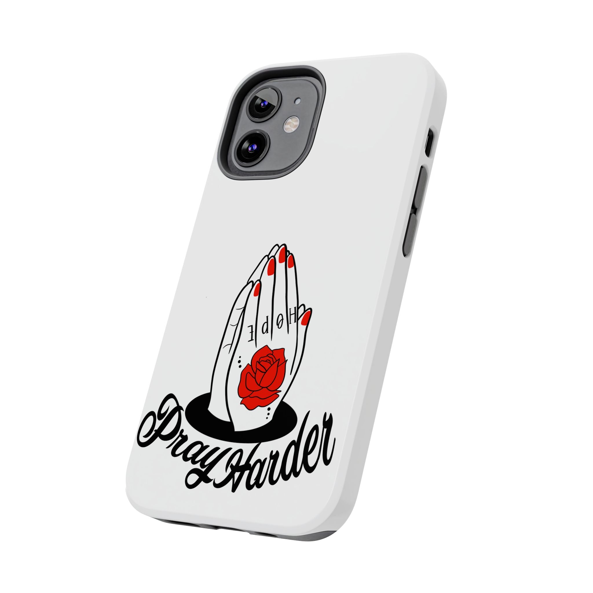 Pray Harder Phone Case — Tough Protective Phone Cover with Praying Hands & Rose Design