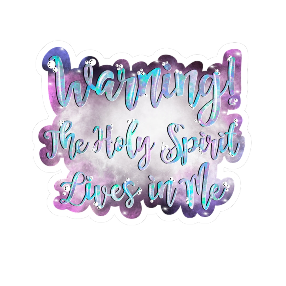 Warning! The Holy Spirit Lives in Me — Inspirational Christian Kiss-Cut Sticker