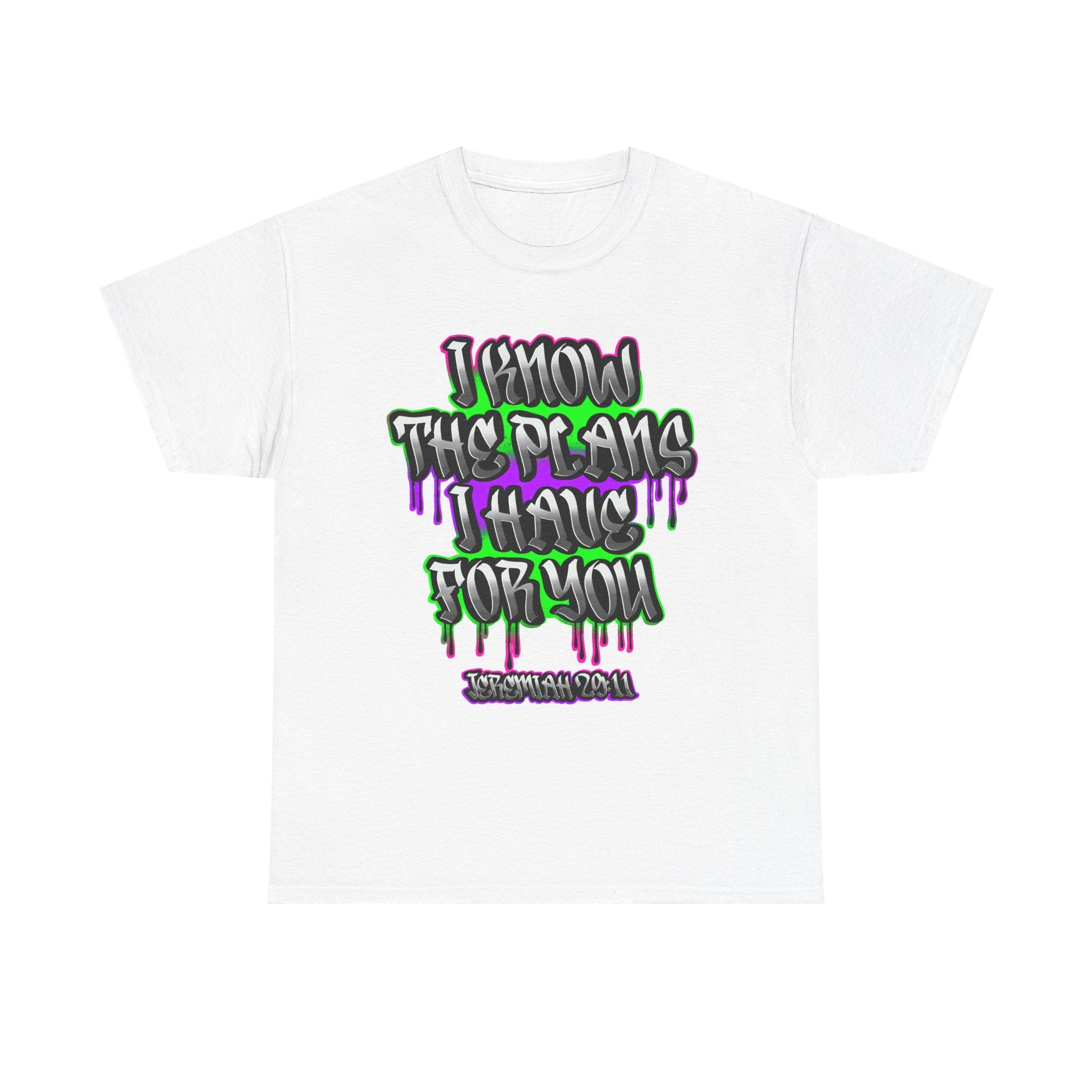 I Know The Plans I Have For You Tee — Inspirational Bible Verse Graphic T‑Shirt