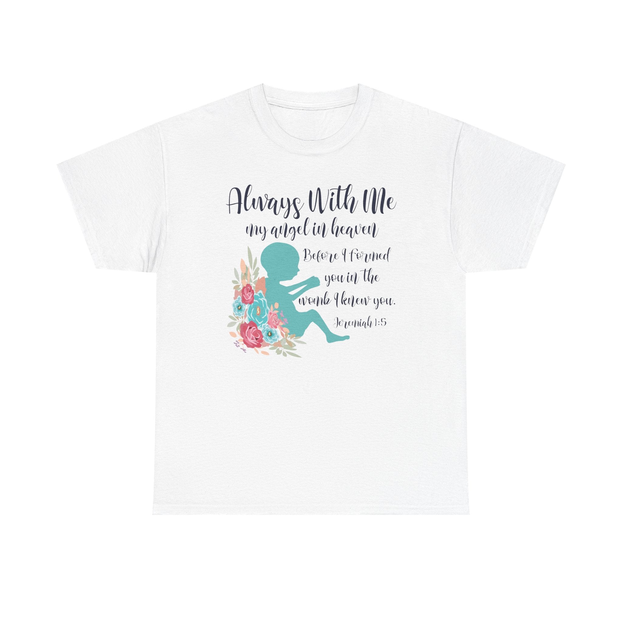 "Always With Me my angel in heaven" Sympathy Tribute T-Shirt