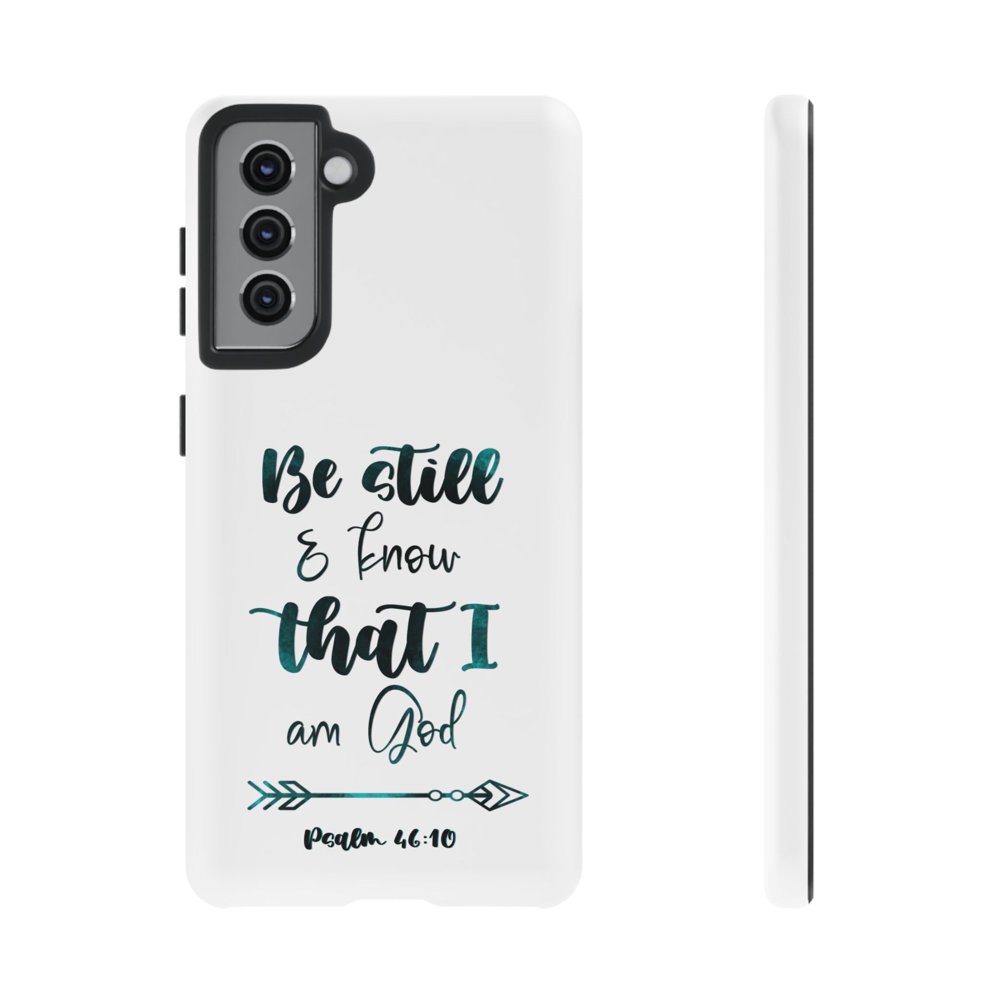 Christian Phone Case - "Be Still & Know That I Am God" Psalm 46:10 Protective Tough Case