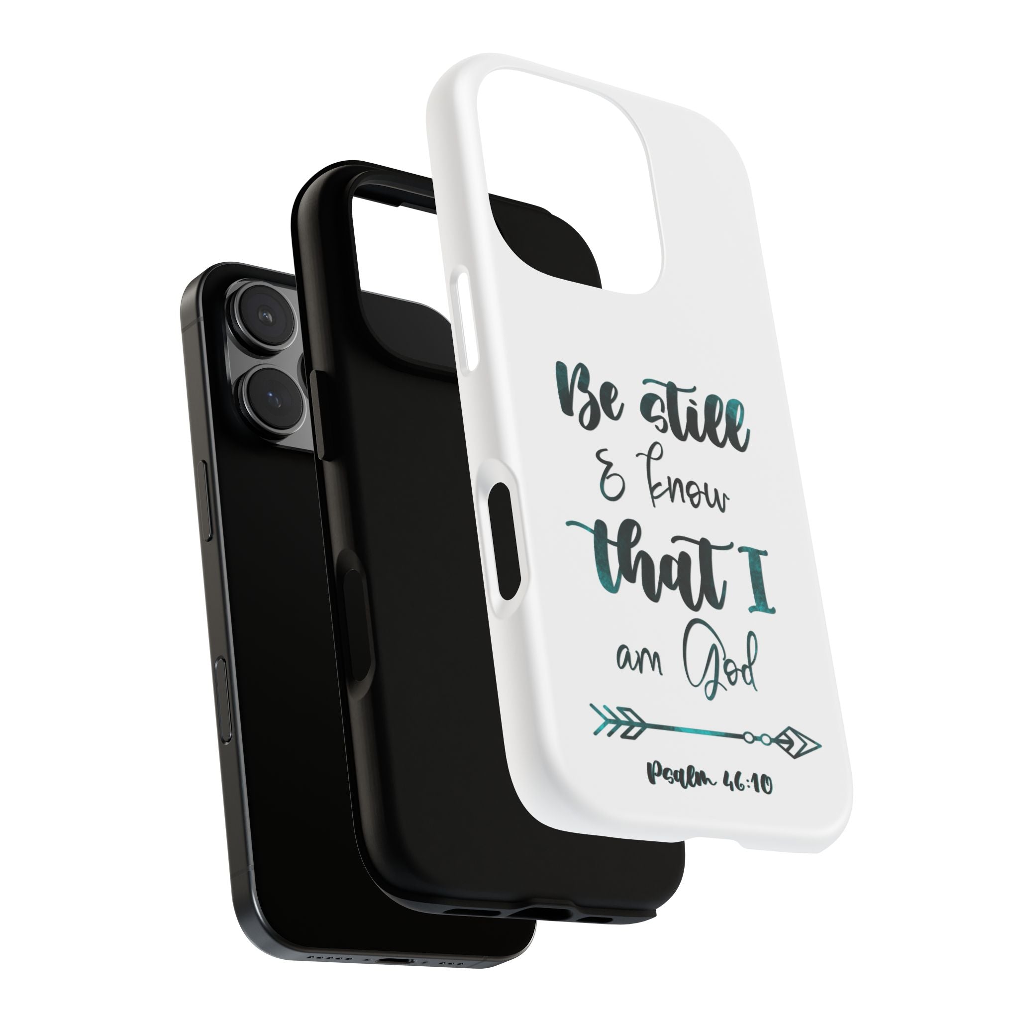 Christian Phone Case - "Be Still & Know That I Am God" Psalm 46:10 Protective Tough Case