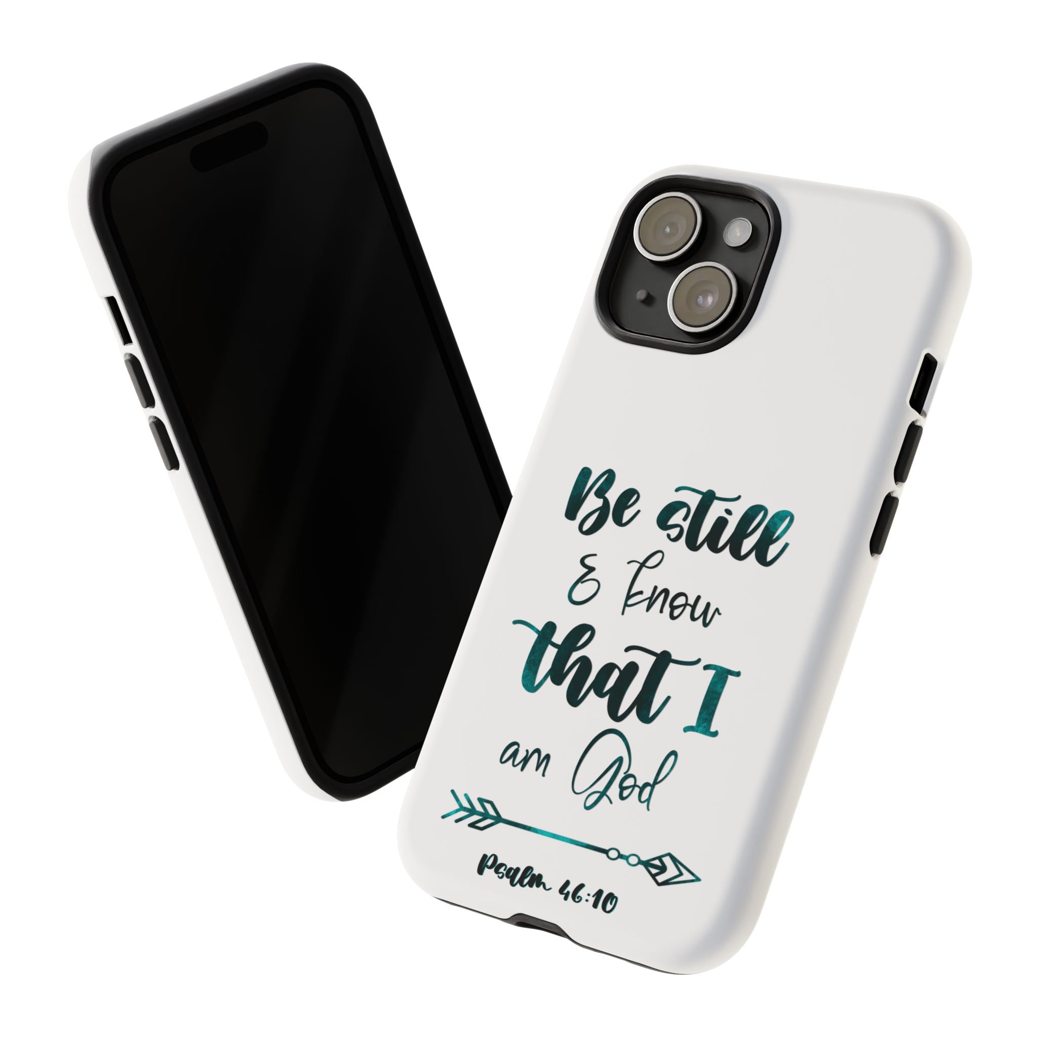 Christian Phone Case - "Be Still & Know That I Am God" Psalm 46:10 Protective Tough Case