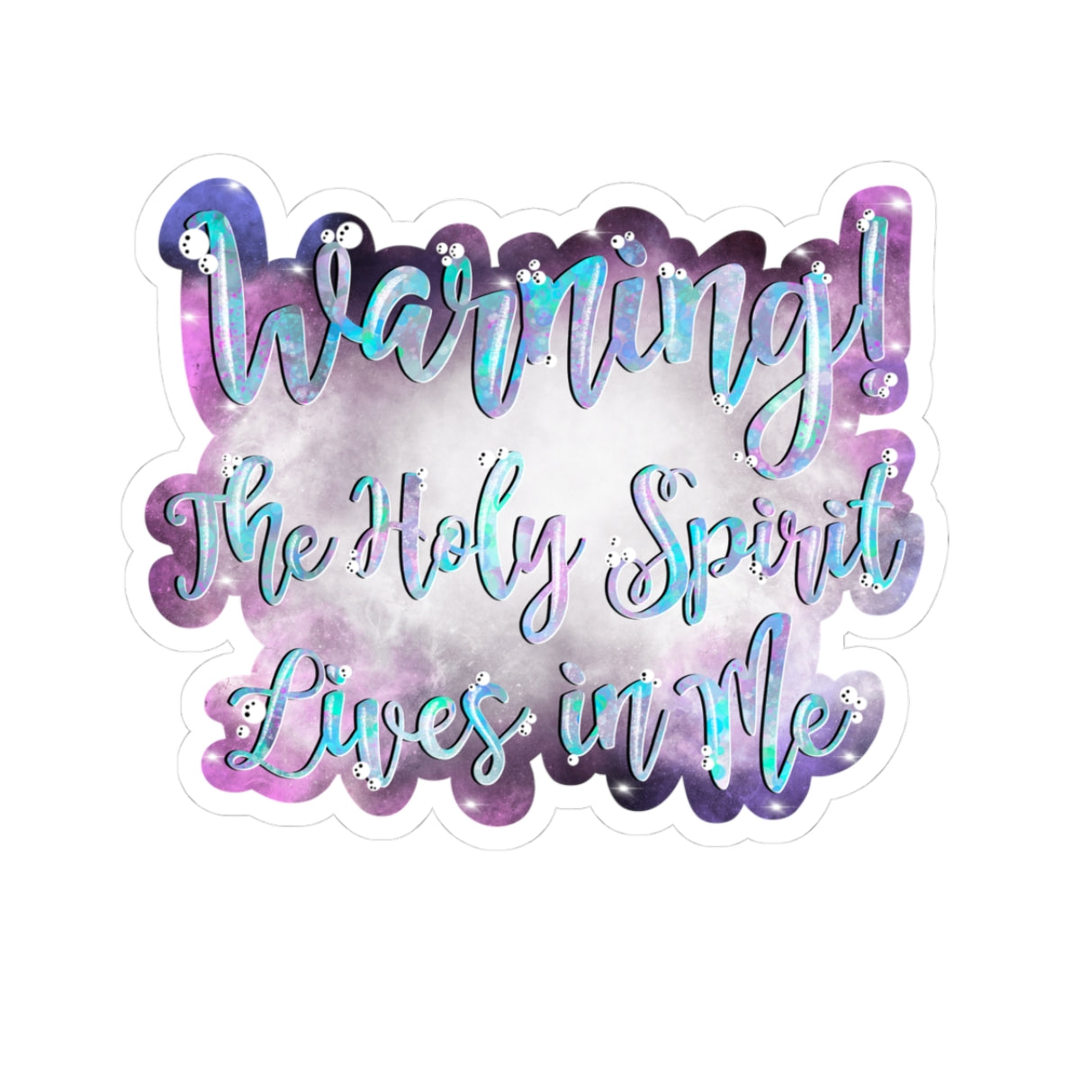 Warning! The Holy Spirit Lives in Me — Inspirational Christian Kiss-Cut Sticker
