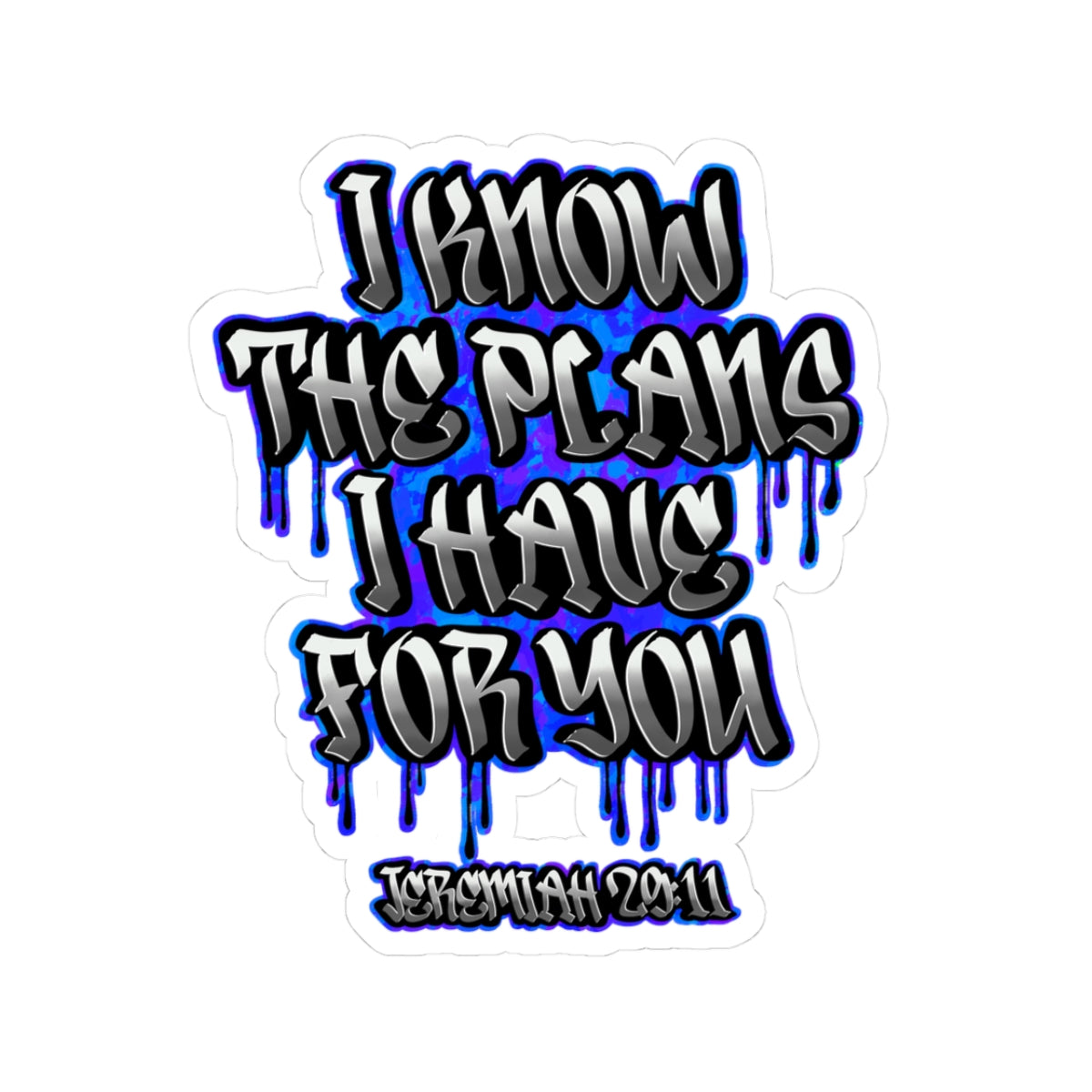 Jeremiah 29:11 Graffiti Kiss-Cut Sticker — "I Know The Plans I Have For You" Inspirational Bible Quote