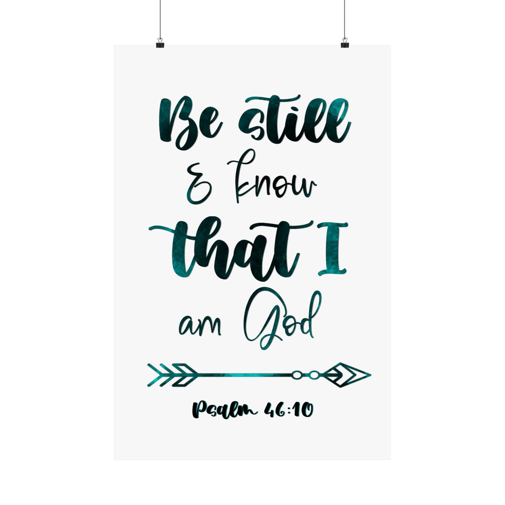 Be Still & Know That I Am God - Matte Vertical Poster (Psalm 46:10)