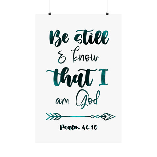 Be Still & Know That I Am God - Matte Vertical Poster (Psalm 46:10)