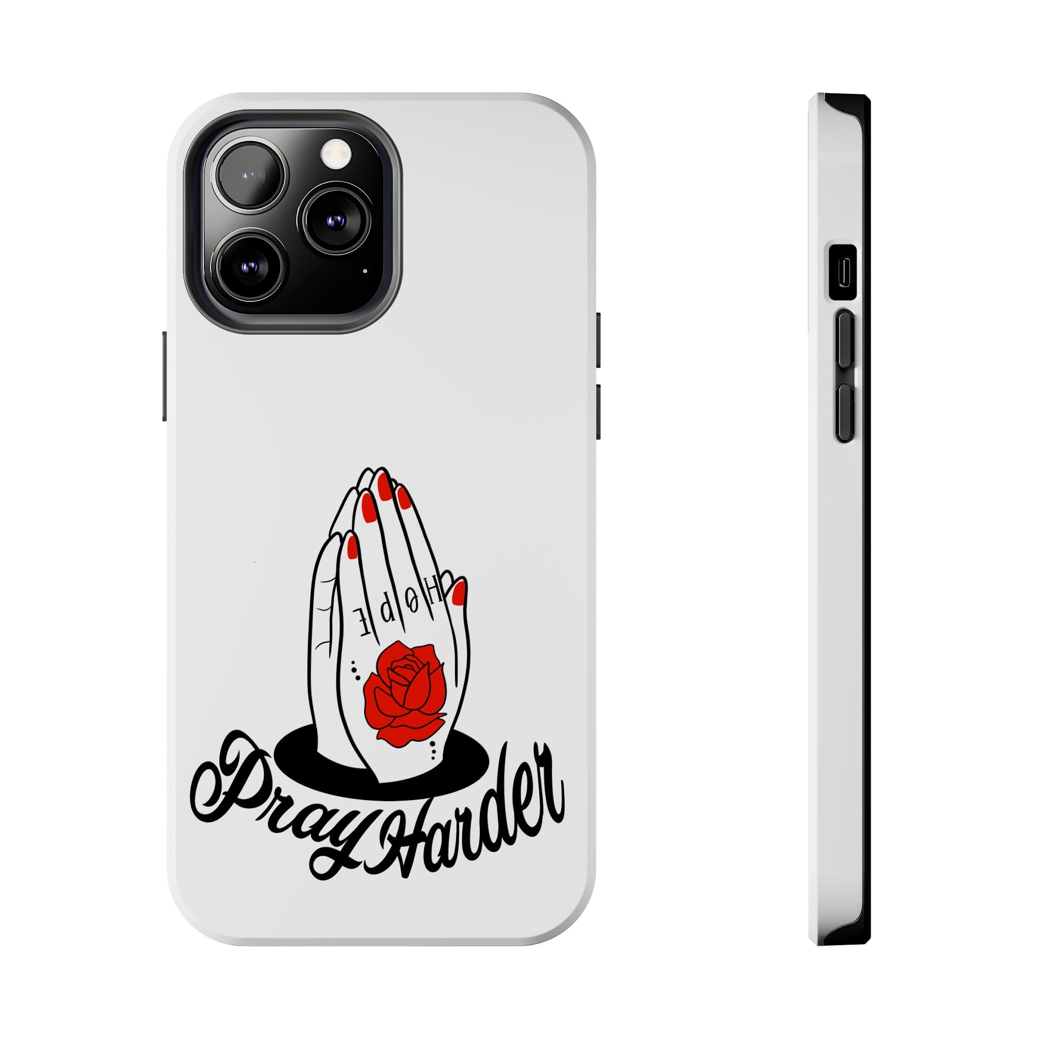 Pray Harder Phone Case — Tough Protective Phone Cover with Praying Hands & Rose Design