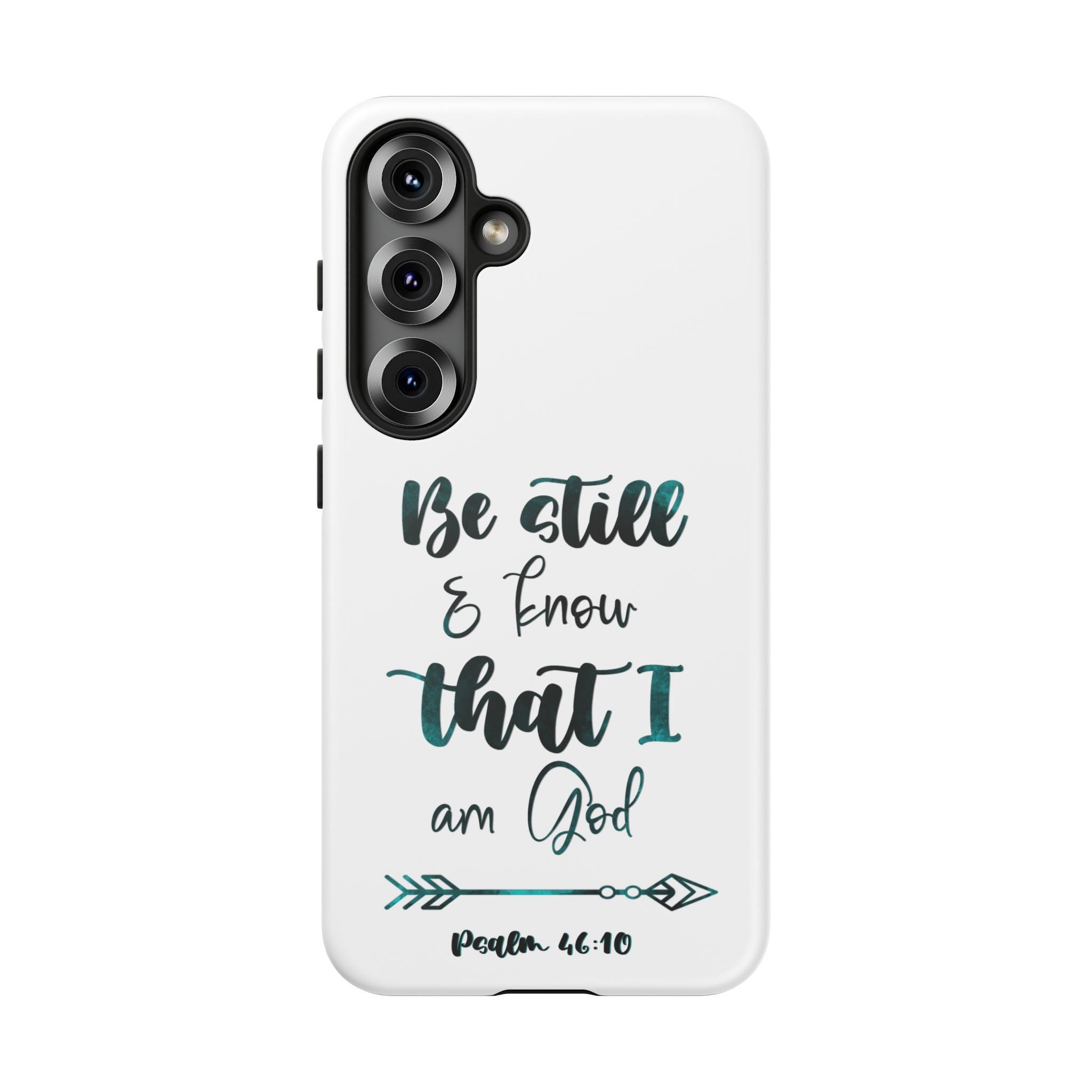 Christian Phone Case - "Be Still & Know That I Am God" Psalm 46:10 Protective Tough Case