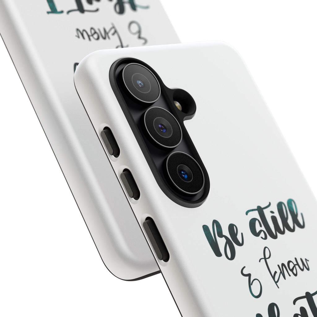 Christian Phone Case - "Be Still & Know That I Am God" Psalm 46:10 Protective Tough Case