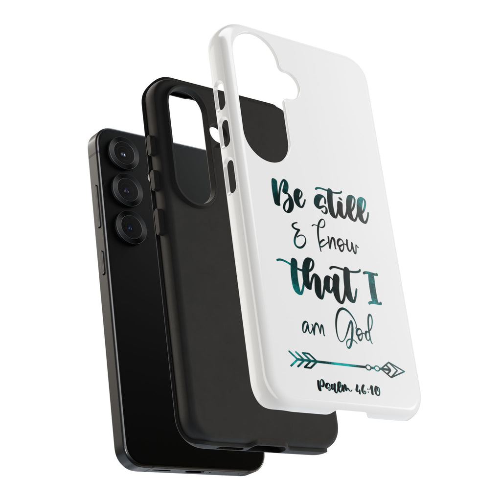 Christian Phone Case - "Be Still & Know That I Am God" Psalm 46:10 Protective Tough Case