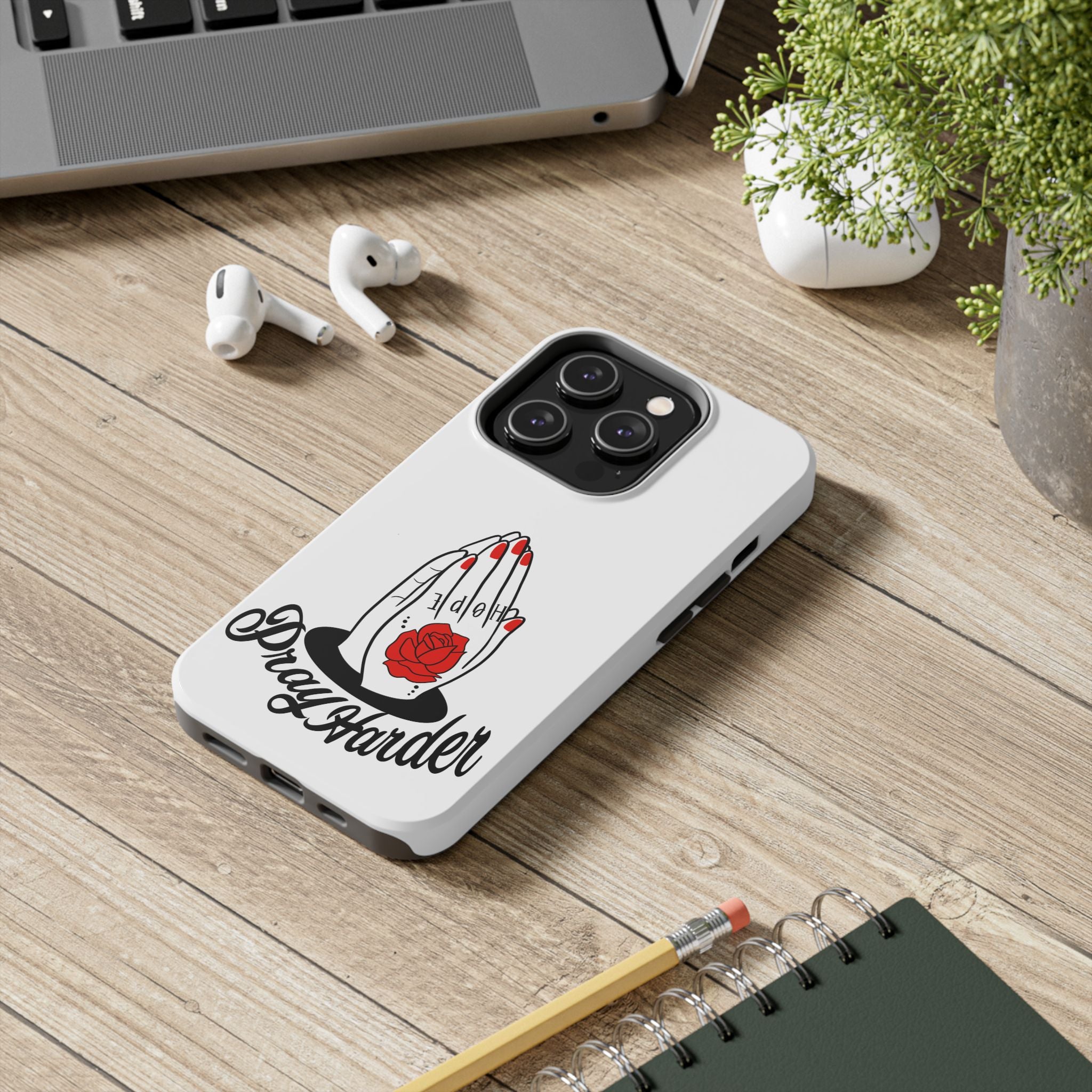 Pray Harder Phone Case — Tough Protective Phone Cover with Praying Hands & Rose Design