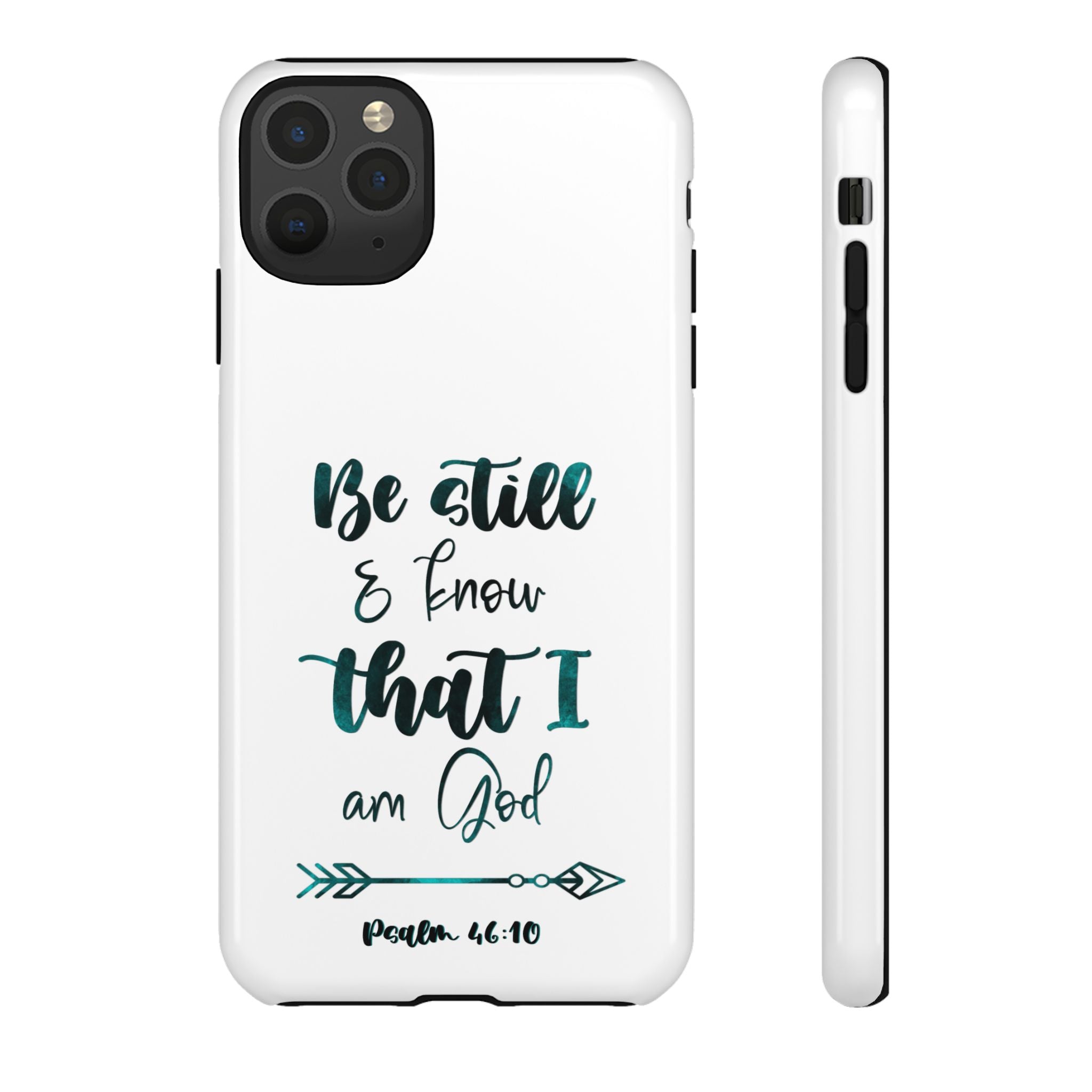 Christian Phone Case - "Be Still & Know That I Am God" Psalm 46:10 Protective Tough Case