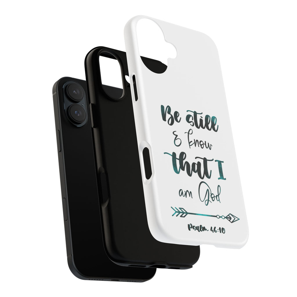 Christian Phone Case - "Be Still & Know That I Am God" Psalm 46:10 Protective Tough Case