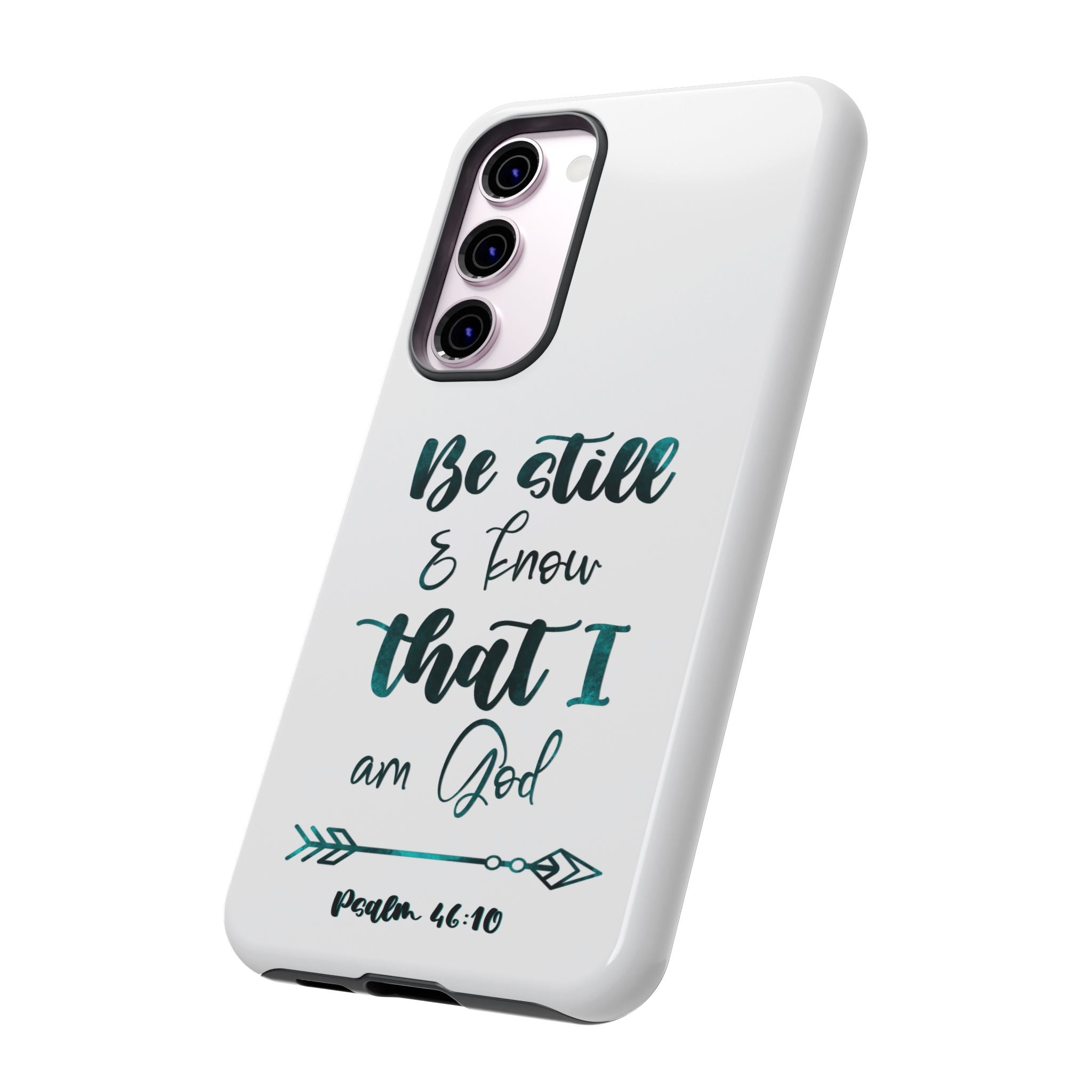 Christian Phone Case - "Be Still & Know That I Am God" Psalm 46:10 Protective Tough Case