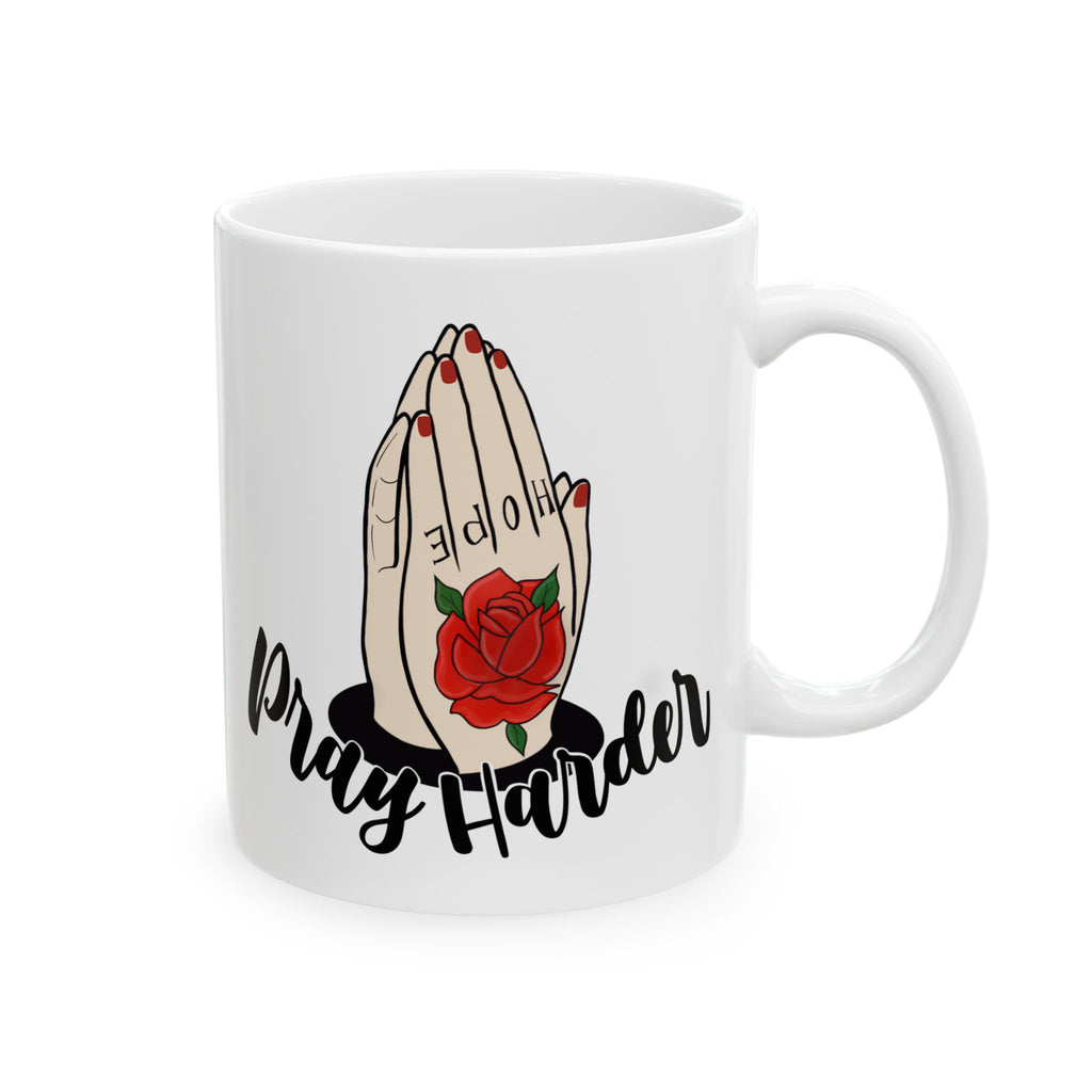 Pray Harder – Inspirational Faith Coffee Cup (11oz & 15oz)