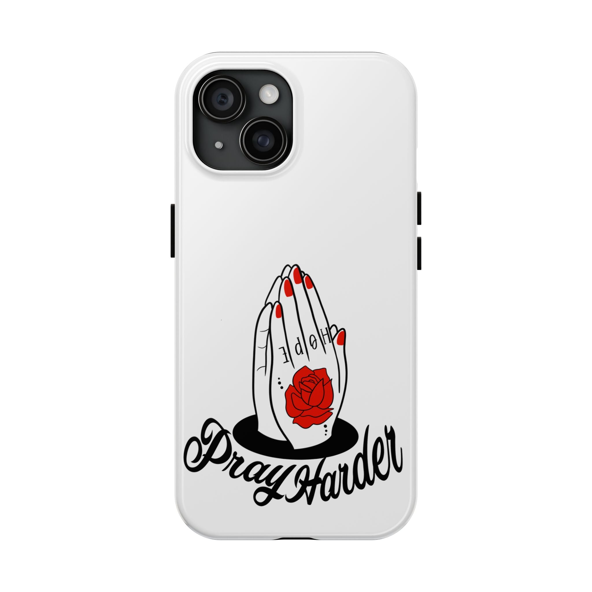 Pray Harder Phone Case — Tough Protective Phone Cover with Praying Hands & Rose Design