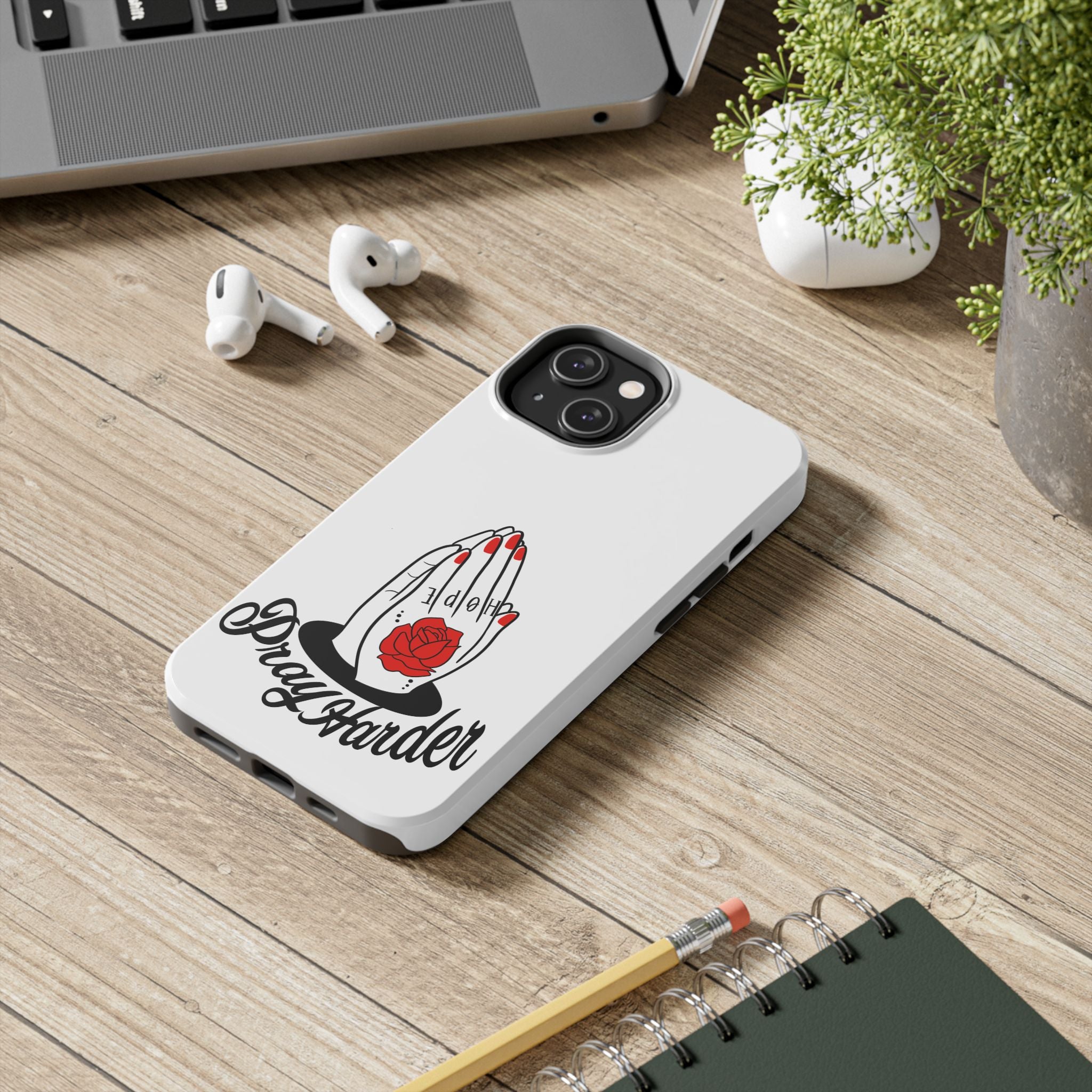 Pray Harder Phone Case — Tough Protective Phone Cover with Praying Hands & Rose Design