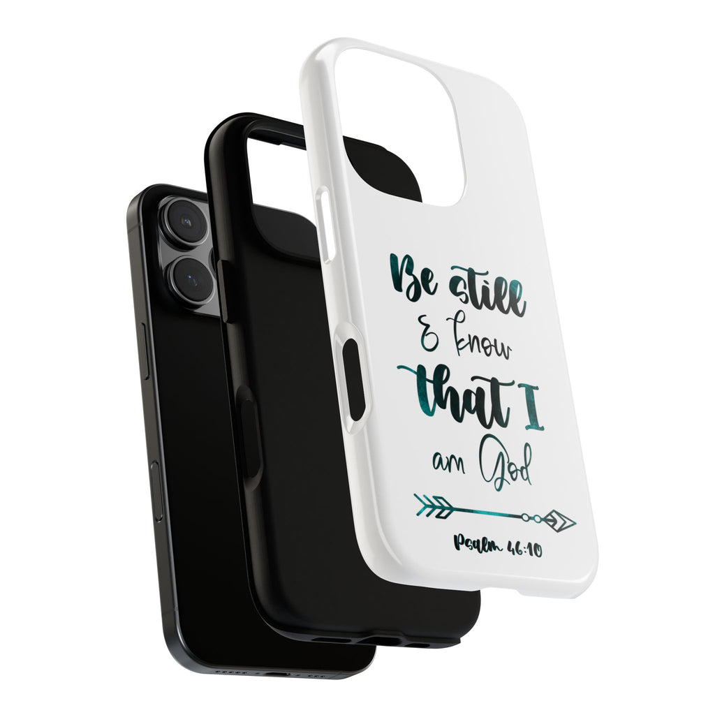 Christian Phone Case - "Be Still & Know That I Am God" Psalm 46:10 Protective Tough Case