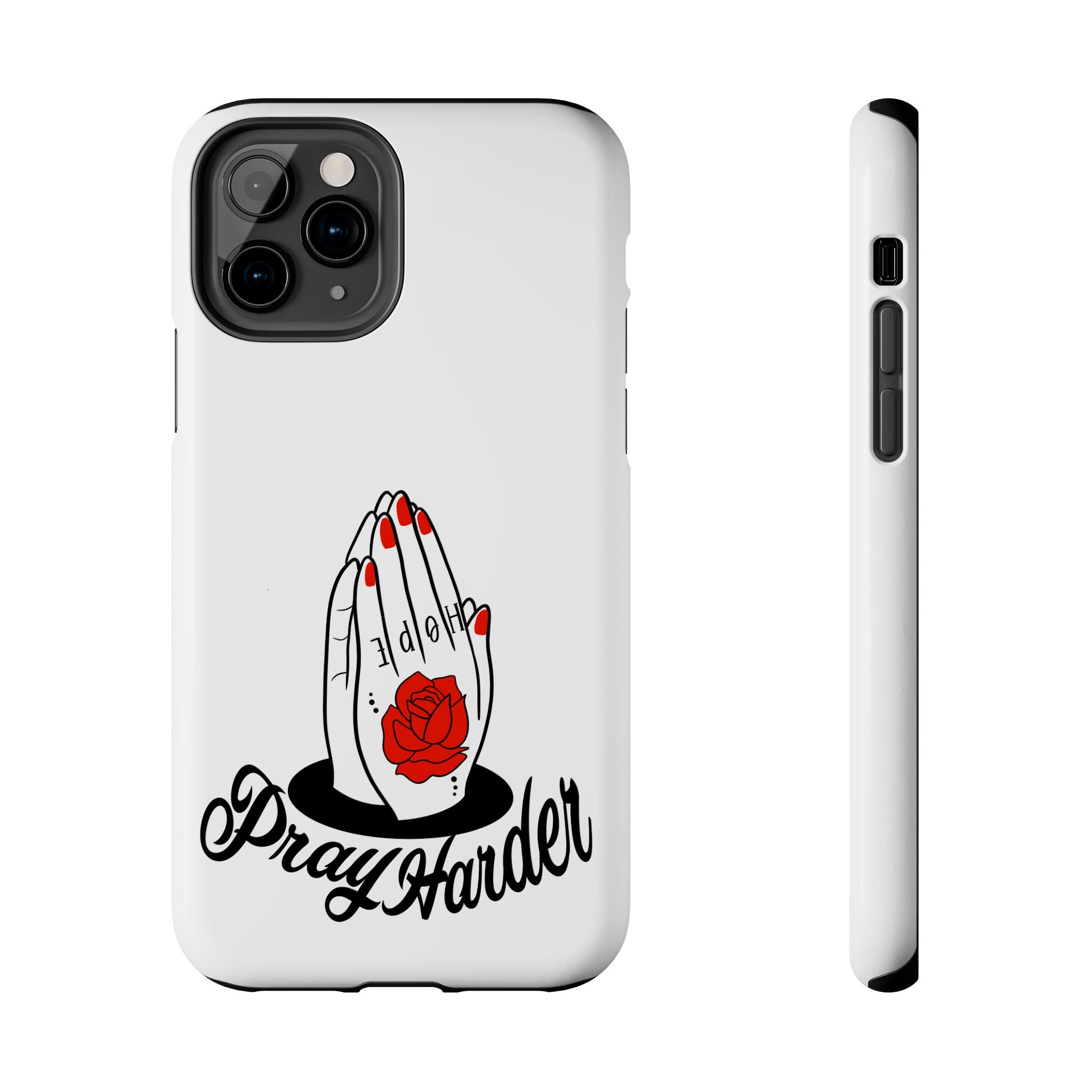 Pray Harder Phone Case — Tough Protective Phone Cover with Praying Hands & Rose Design
