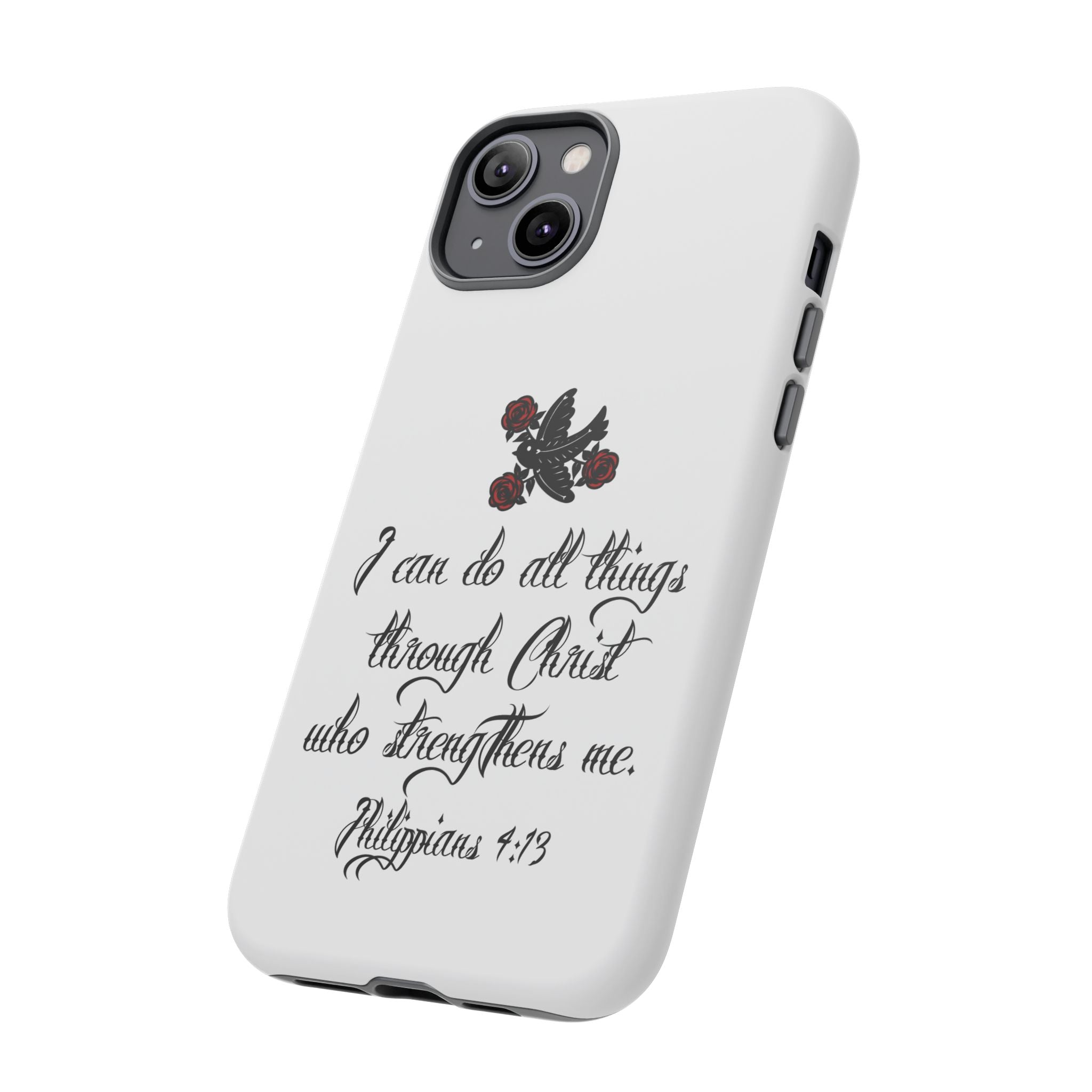 Christian Phone Case — "I can do all things through Christ" (Philippians 4:13)