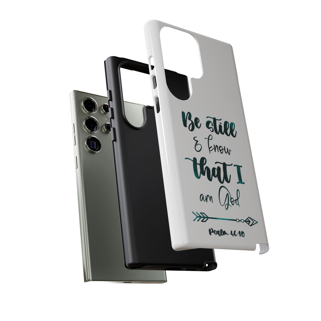 Christian Phone Case - "Be Still & Know That I Am God" Psalm 46:10 Protective Tough Case