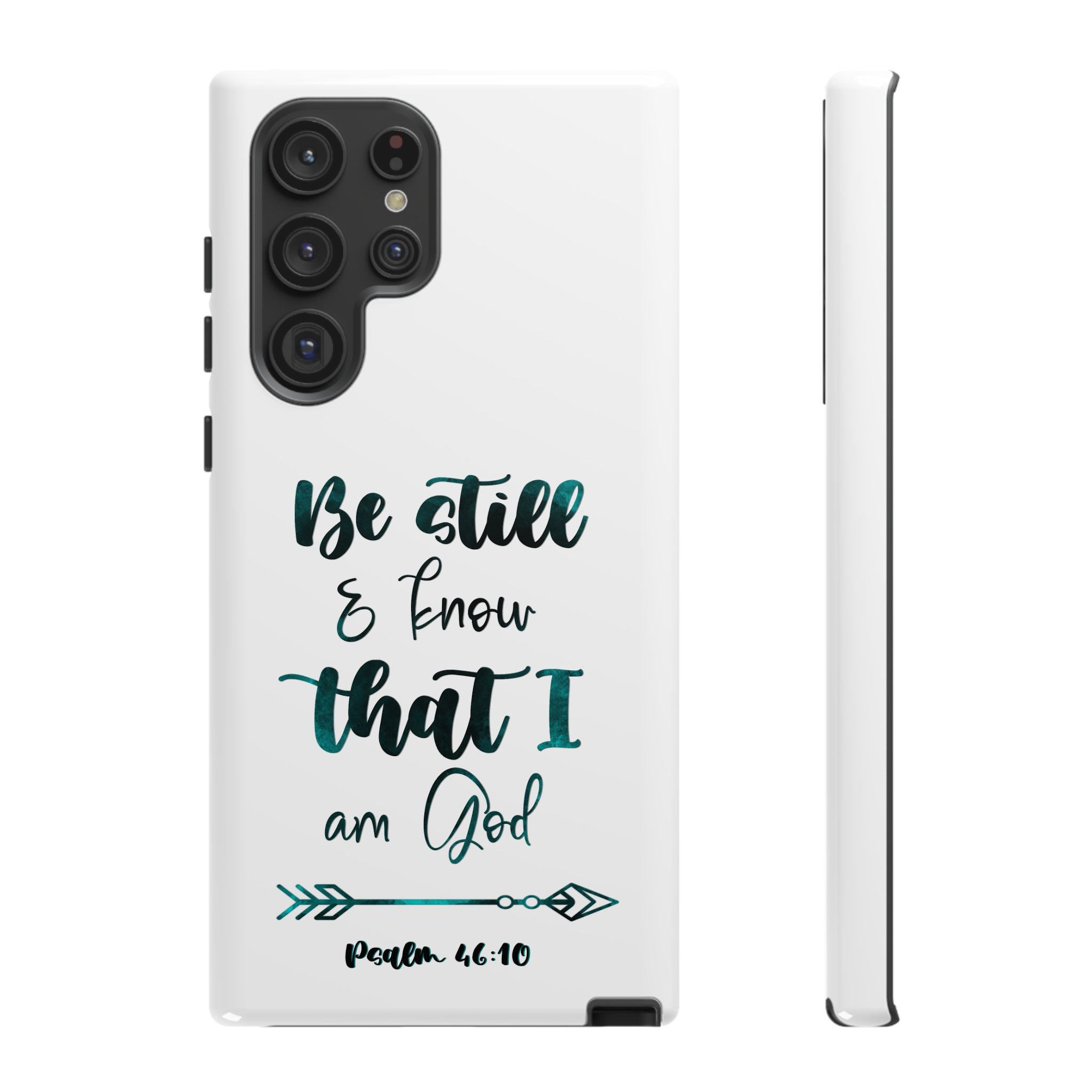 Christian Phone Case - "Be Still & Know That I Am God" Psalm 46:10 Protective Tough Case