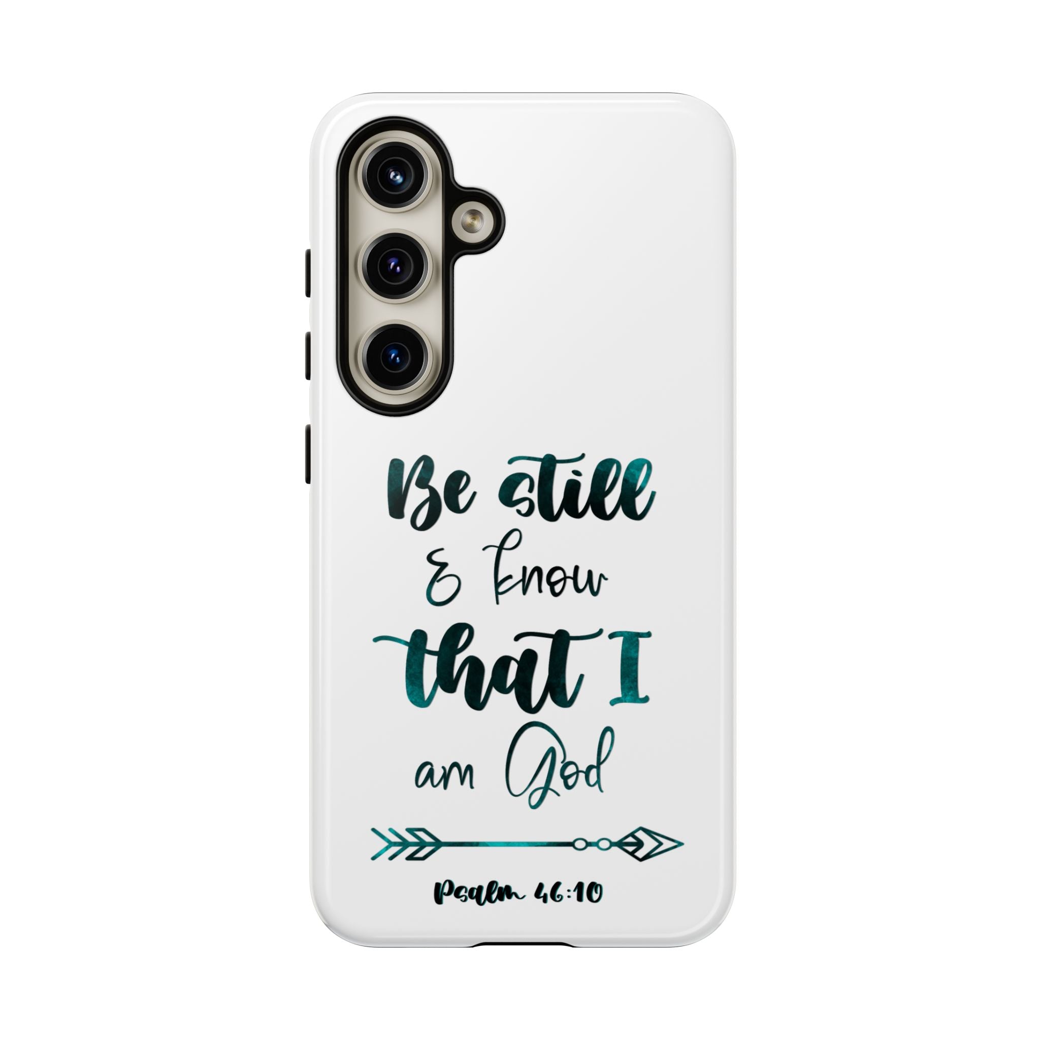 Christian Phone Case - "Be Still & Know That I Am God" Psalm 46:10 Protective Tough Case
