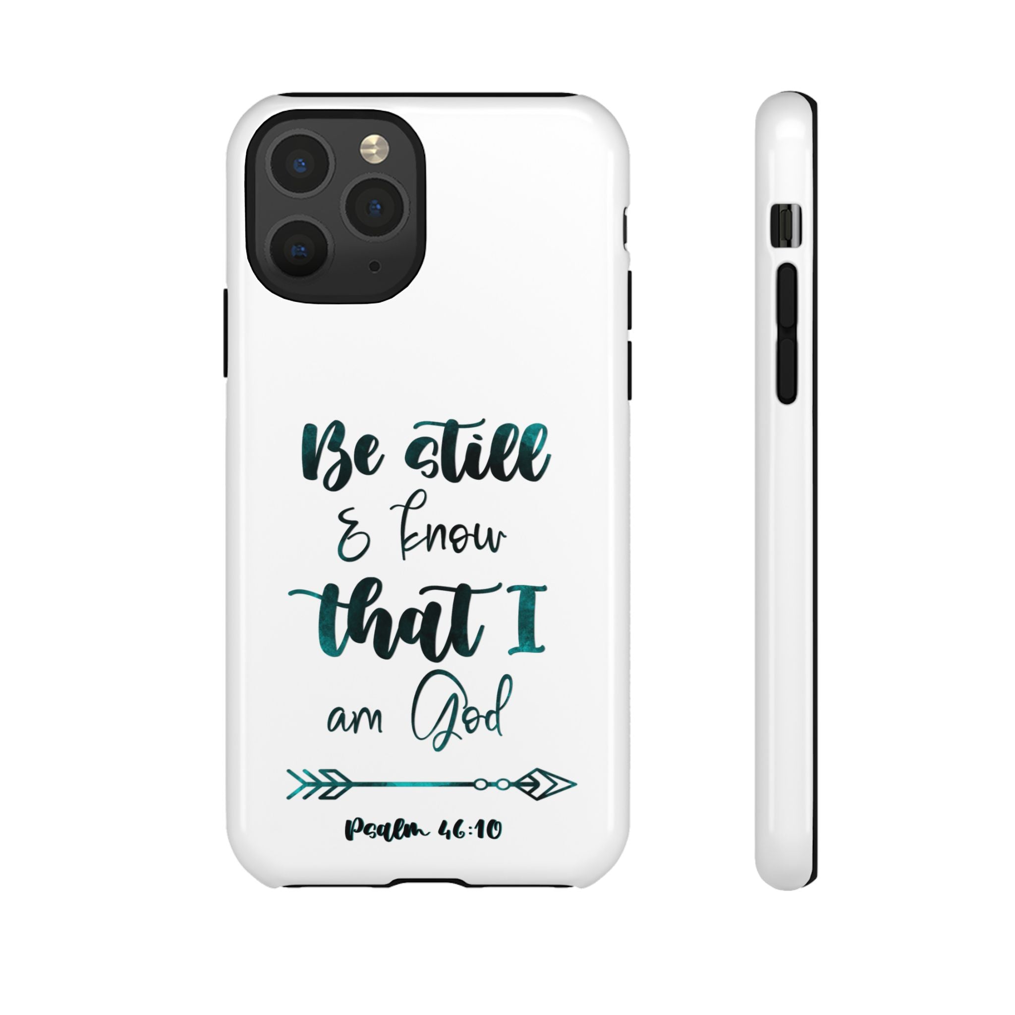 Christian Phone Case - "Be Still & Know That I Am God" Psalm 46:10 Protective Tough Case