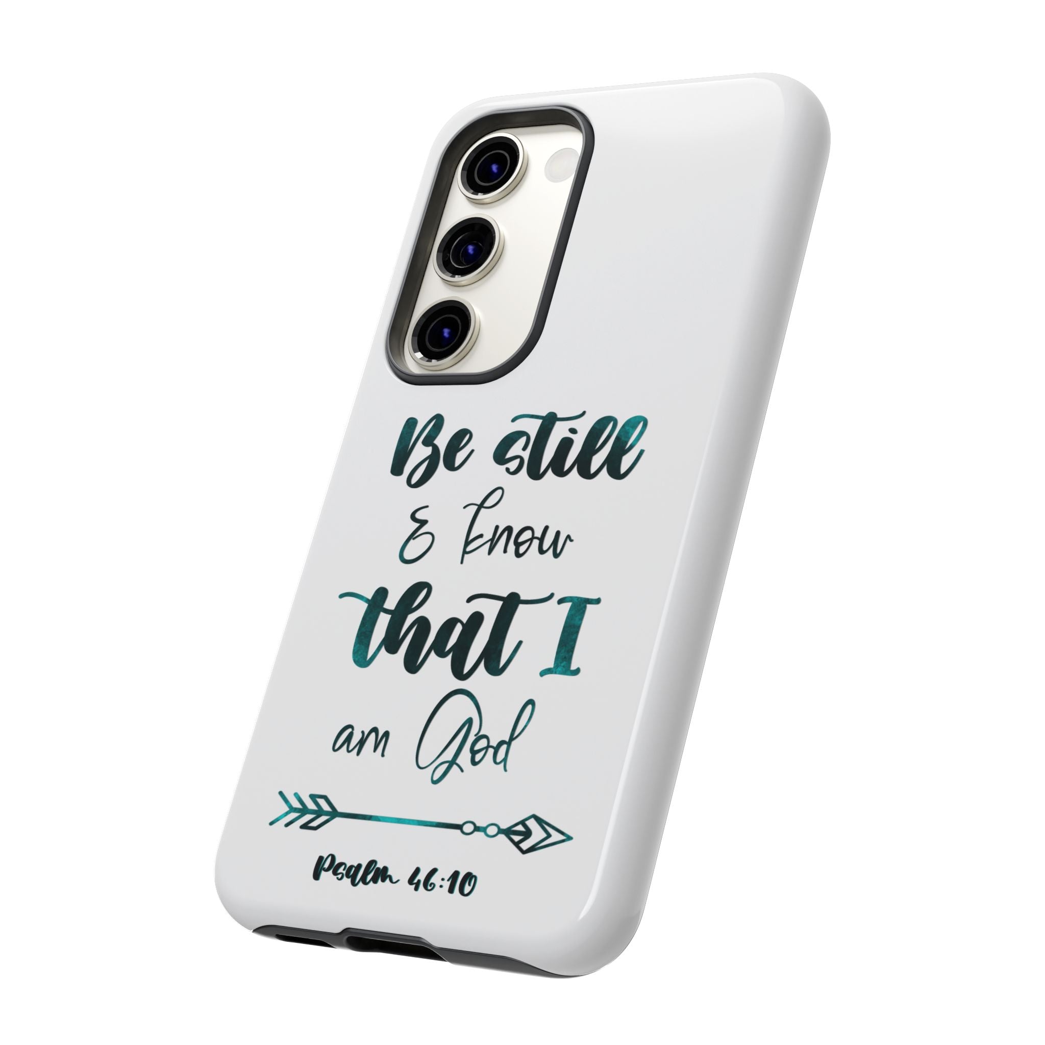 Christian Phone Case - "Be Still & Know That I Am God" Psalm 46:10 Protective Tough Case