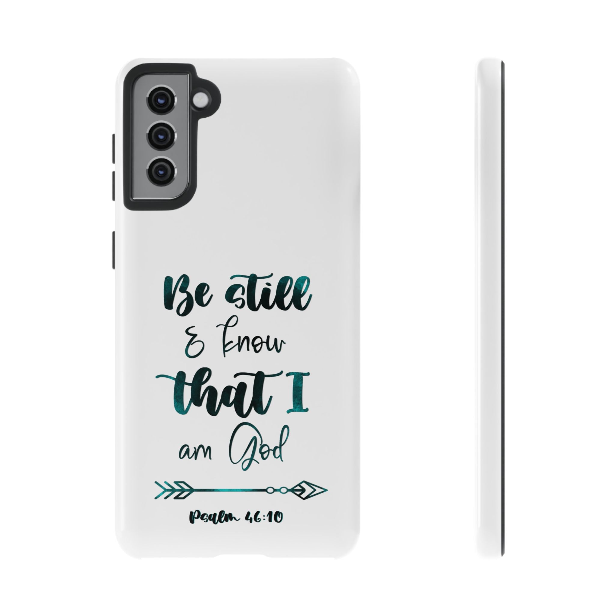 Christian Phone Case - "Be Still & Know That I Am God" Psalm 46:10 Protective Tough Case
