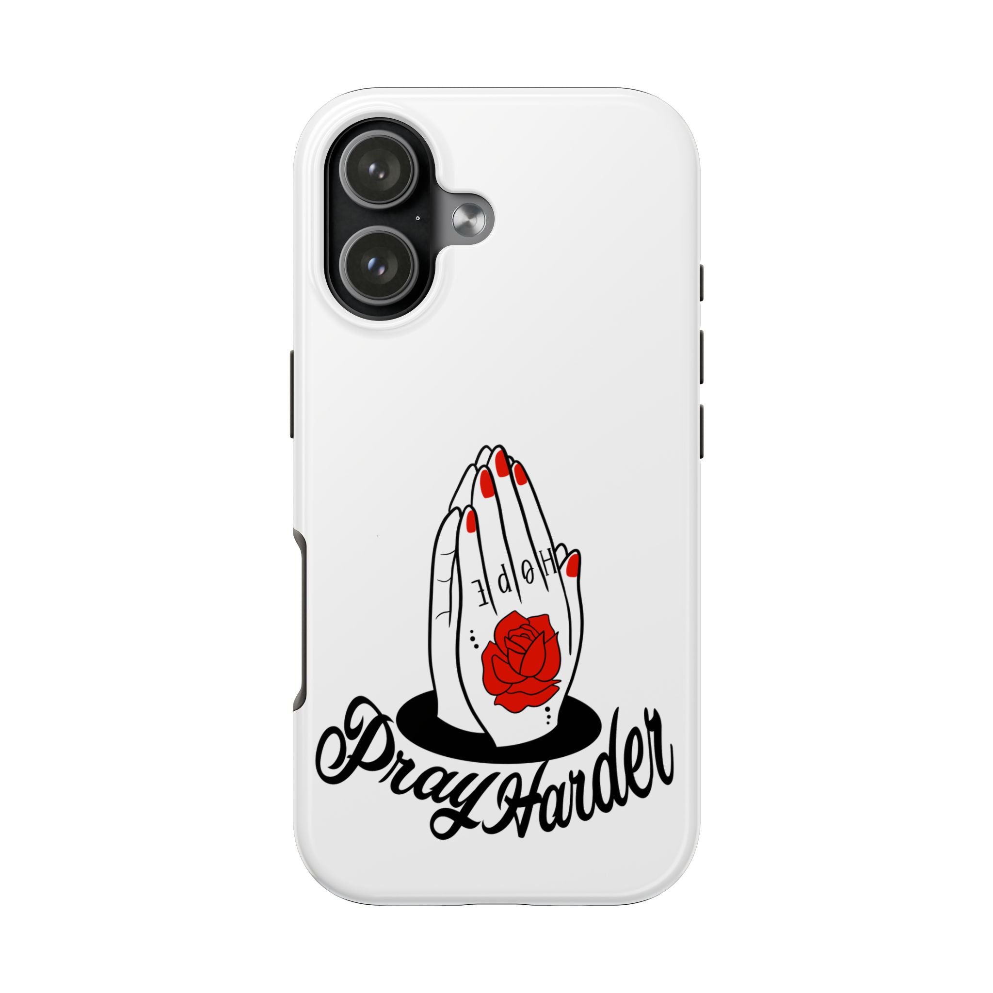 Pray Harder Phone Case — Tough Protective Phone Cover with Praying Hands & Rose Design