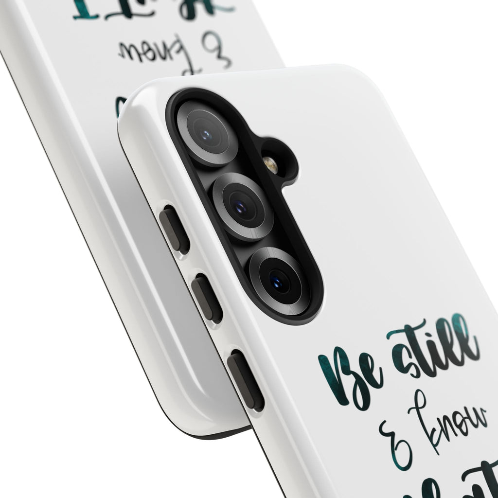 Christian Phone Case - "Be Still & Know That I Am God" Psalm 46:10 Protective Tough Case