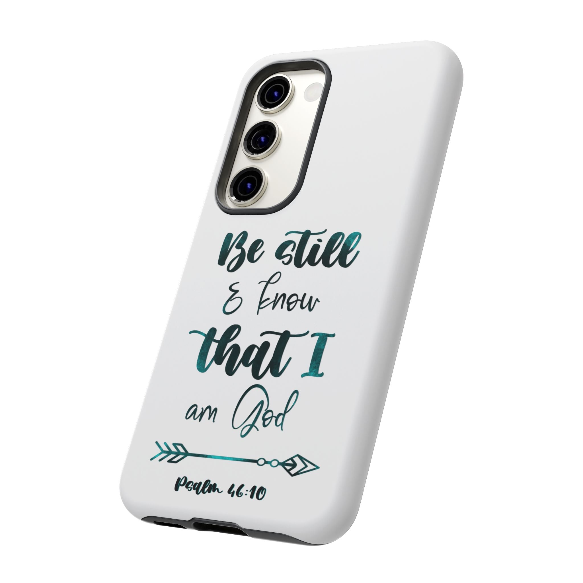 Christian Phone Case - "Be Still & Know That I Am God" Psalm 46:10 Protective Tough Case