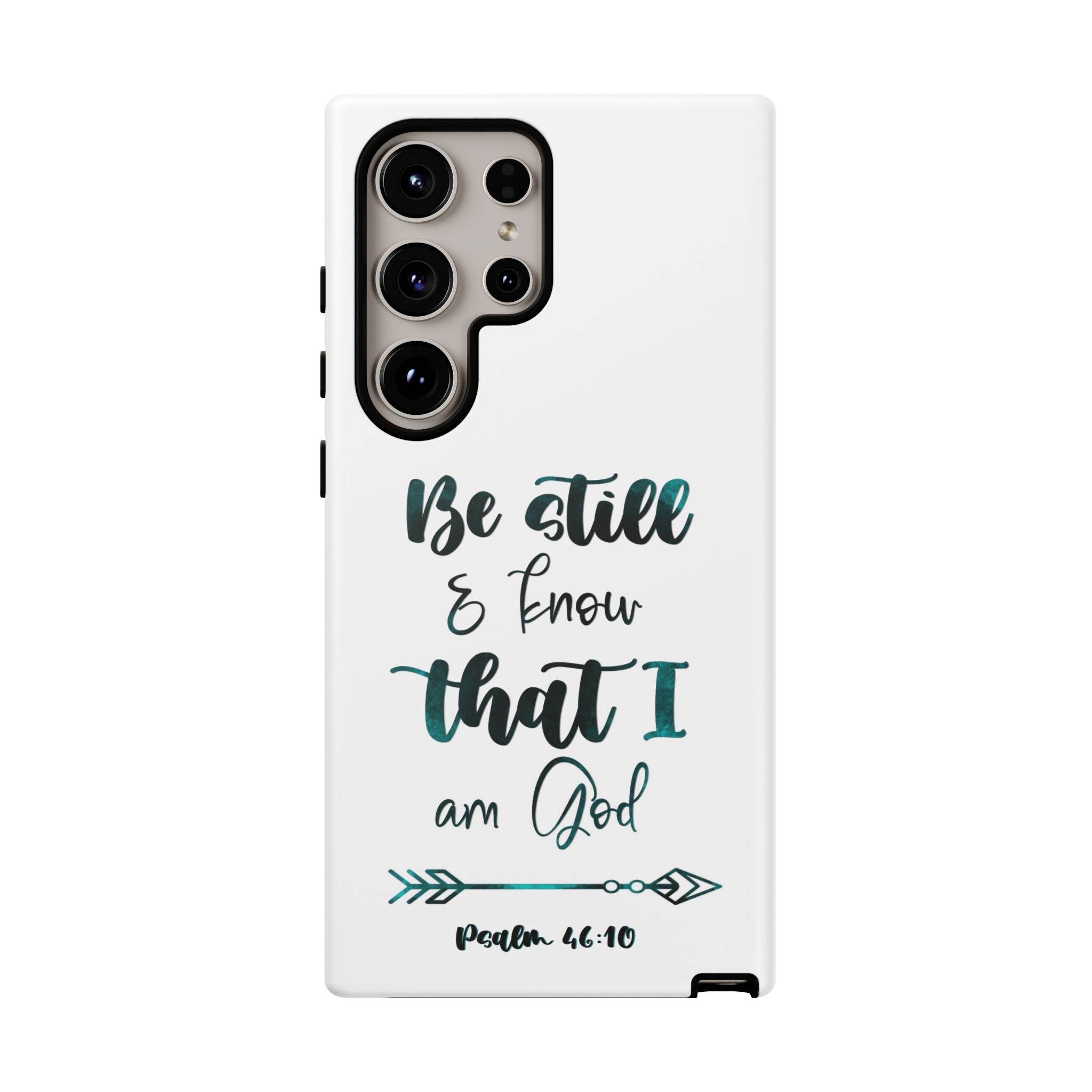 Christian Phone Case - "Be Still & Know That I Am God" Psalm 46:10 Protective Tough Case