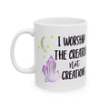 "I Worship the Creator Not Creations" 11oz/15oz Ceramic