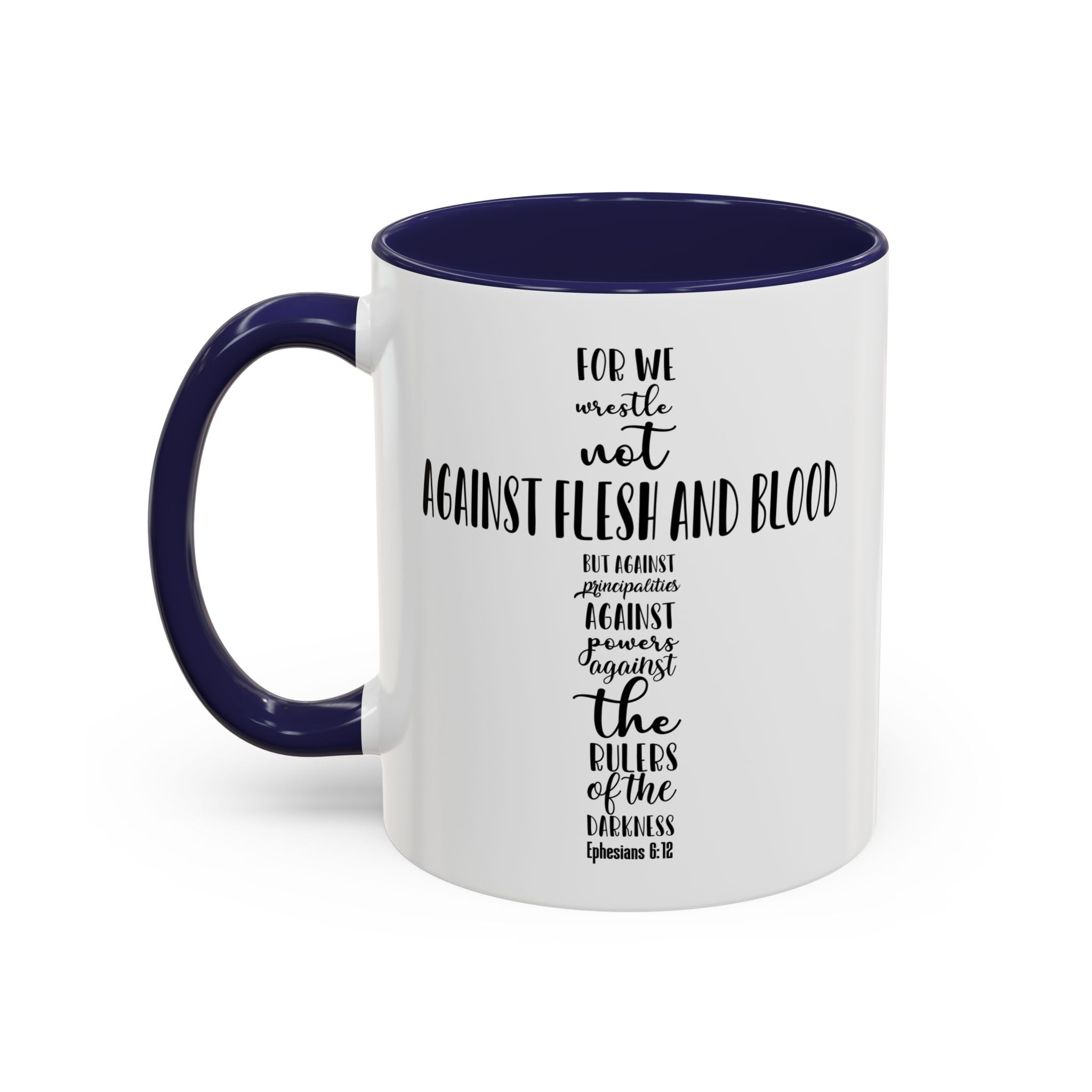 Christian Cross Coffee Mug - "Not Against Flesh and Blood" Inspirational Bible Verse Accent Mug