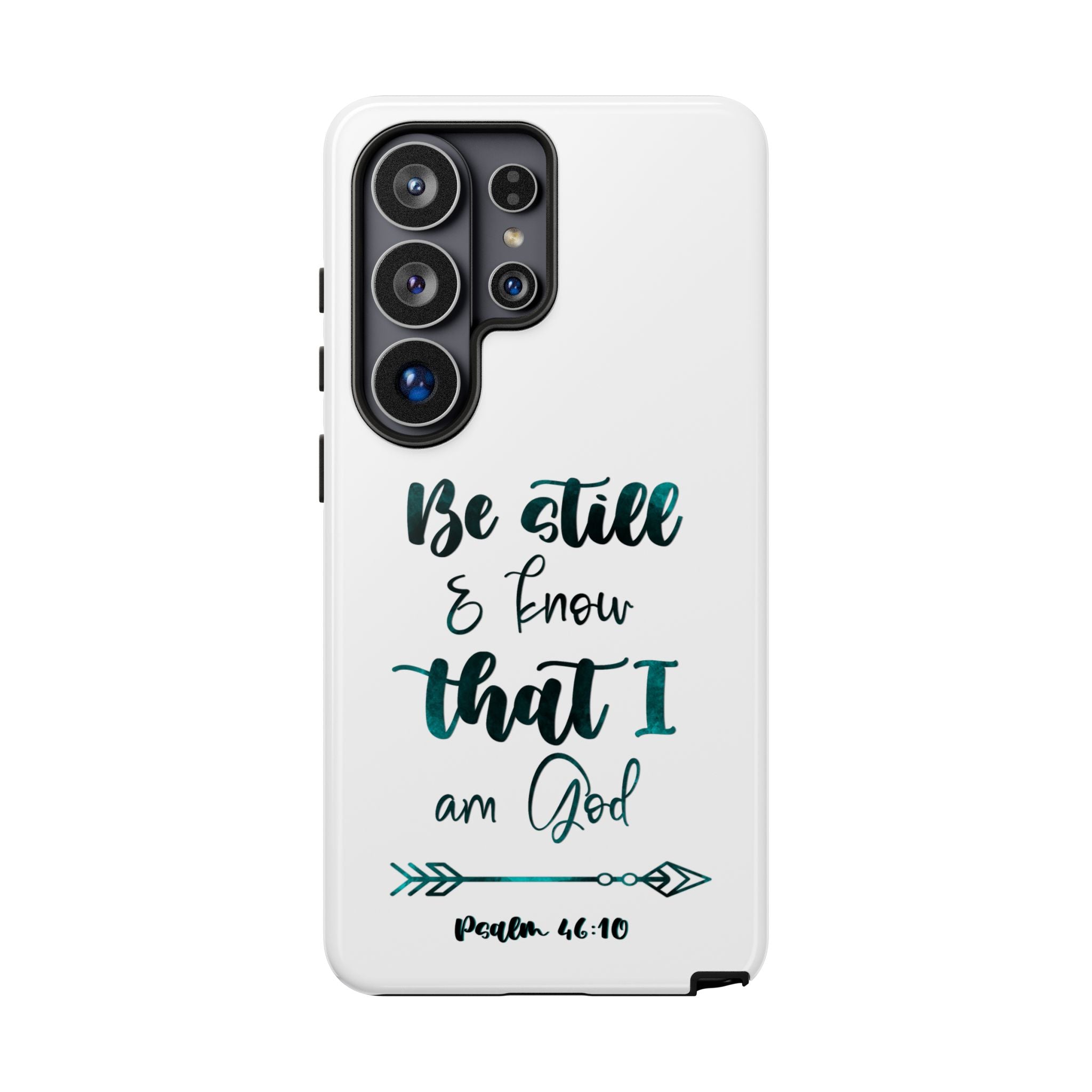 Christian Phone Case - "Be Still & Know That I Am God" Psalm 46:10 Protective Tough Case
