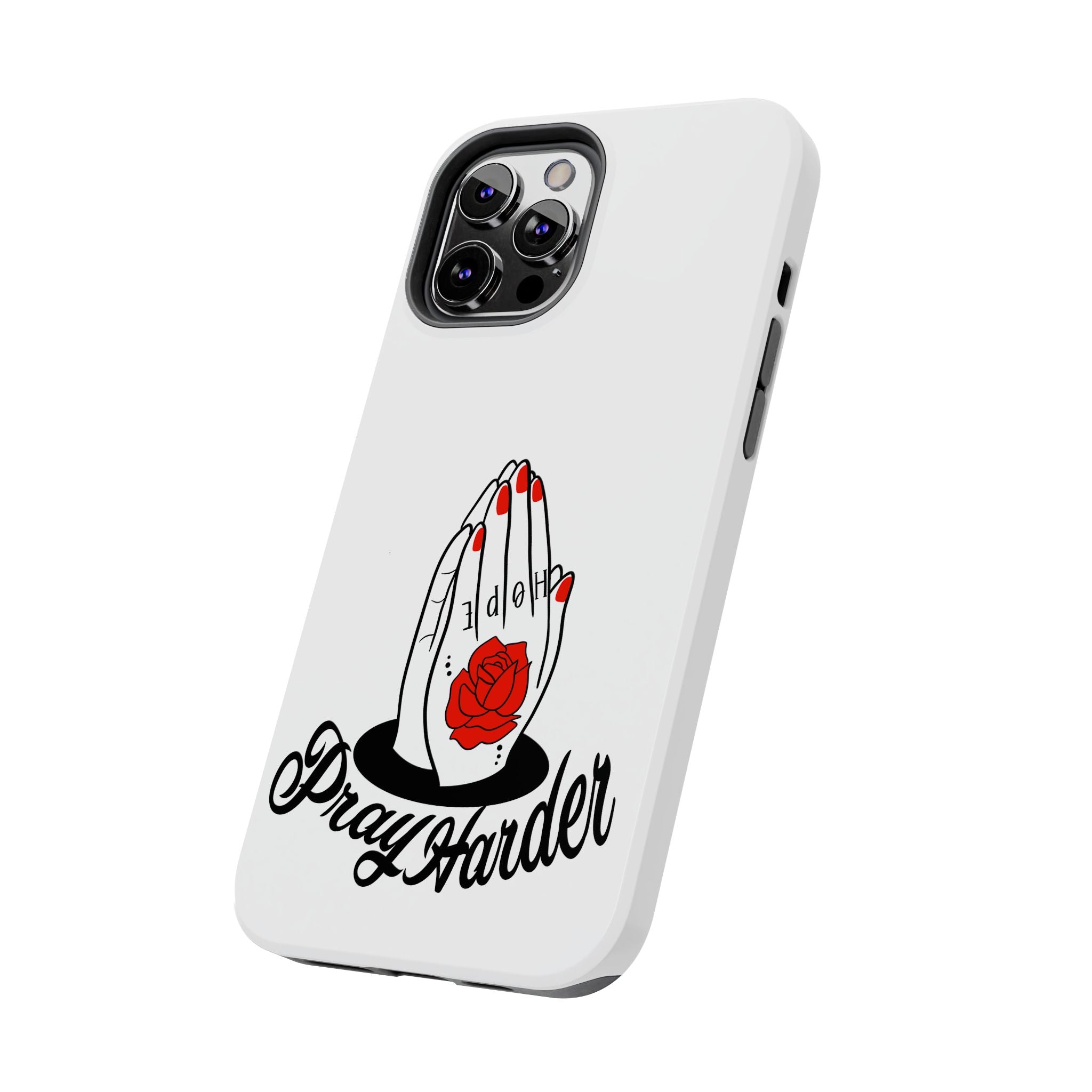 Pray Harder Phone Case — Tough Protective Phone Cover with Praying Hands & Rose Design