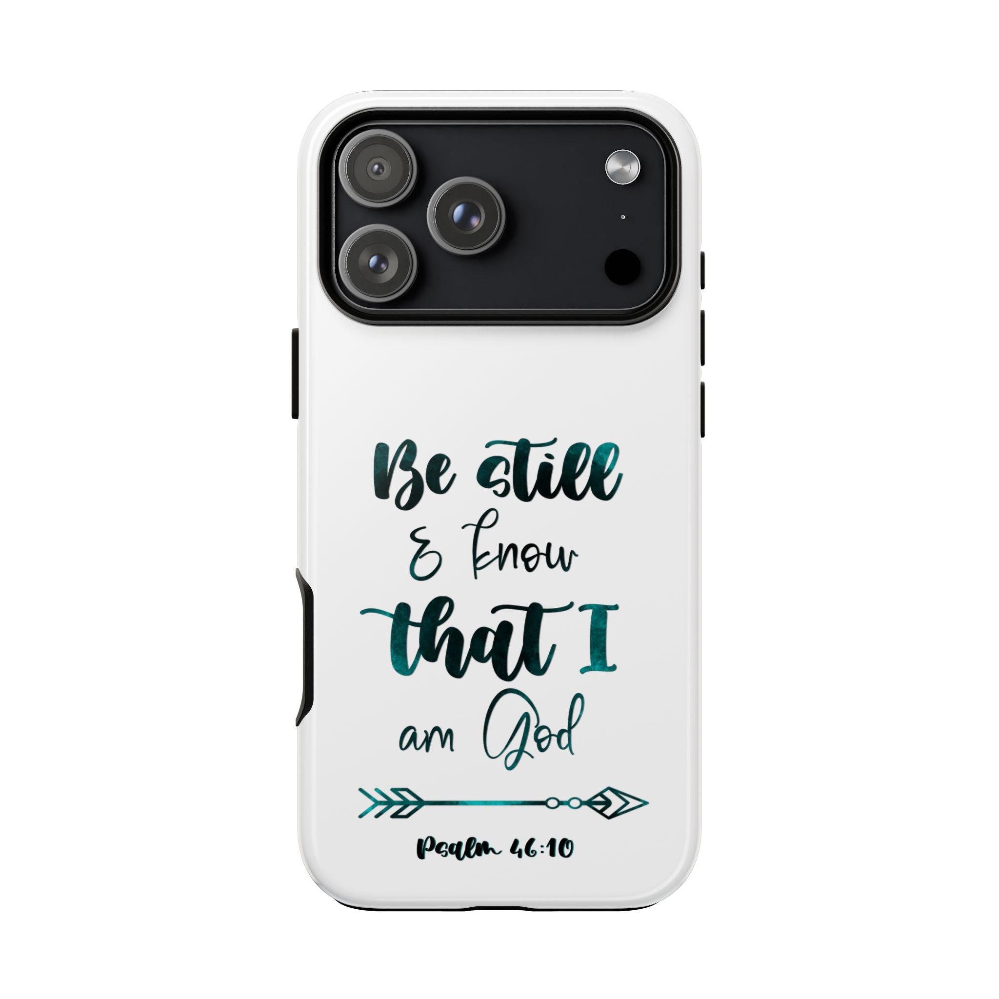Christian Phone Case - "Be Still & Know That I Am God" Psalm 46:10 Protective Tough Case