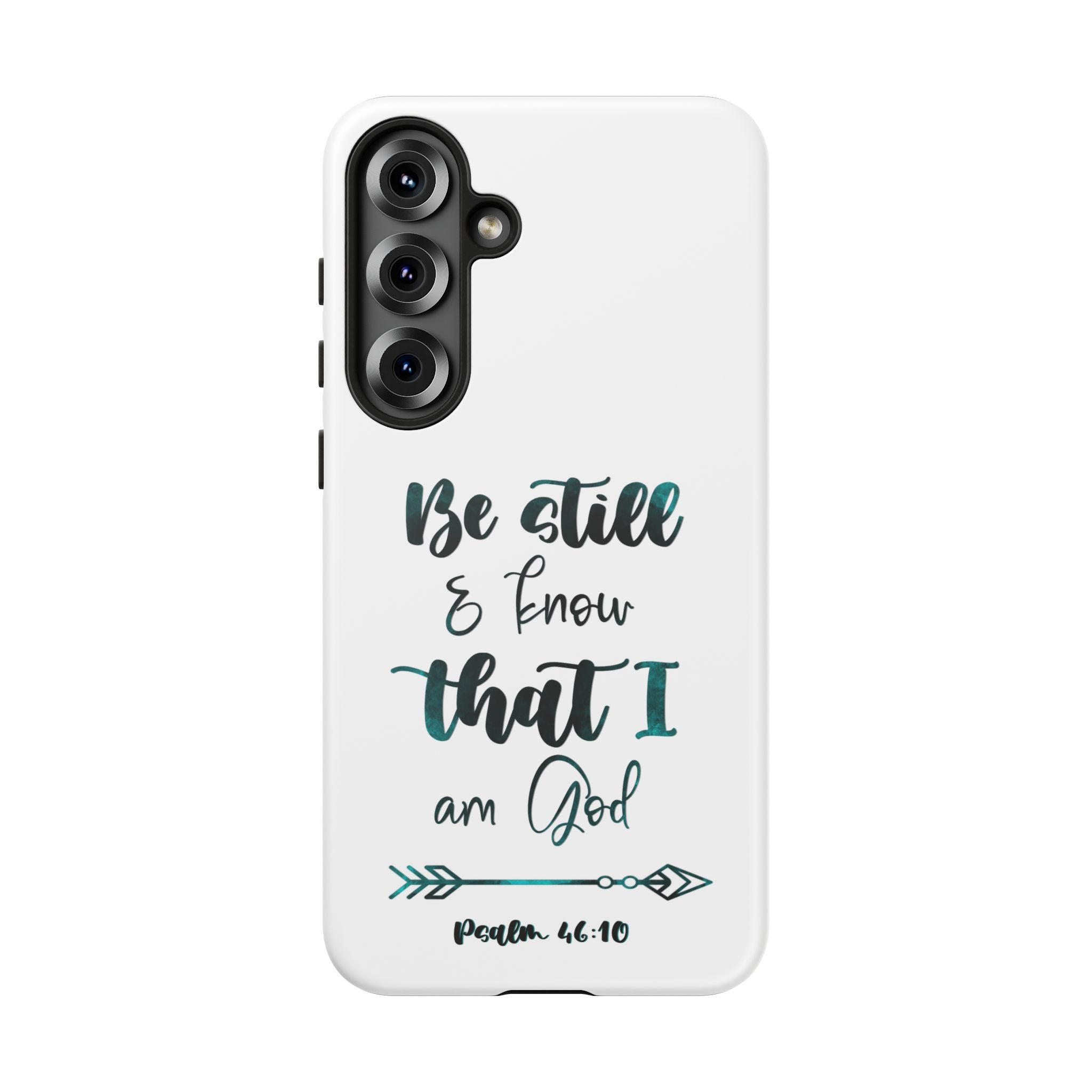 Christian Phone Case - "Be Still & Know That I Am God" Psalm 46:10 Protective Tough Case