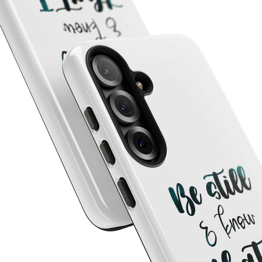 Christian Phone Case - "Be Still & Know That I Am God" Psalm 46:10 Protective Tough Case