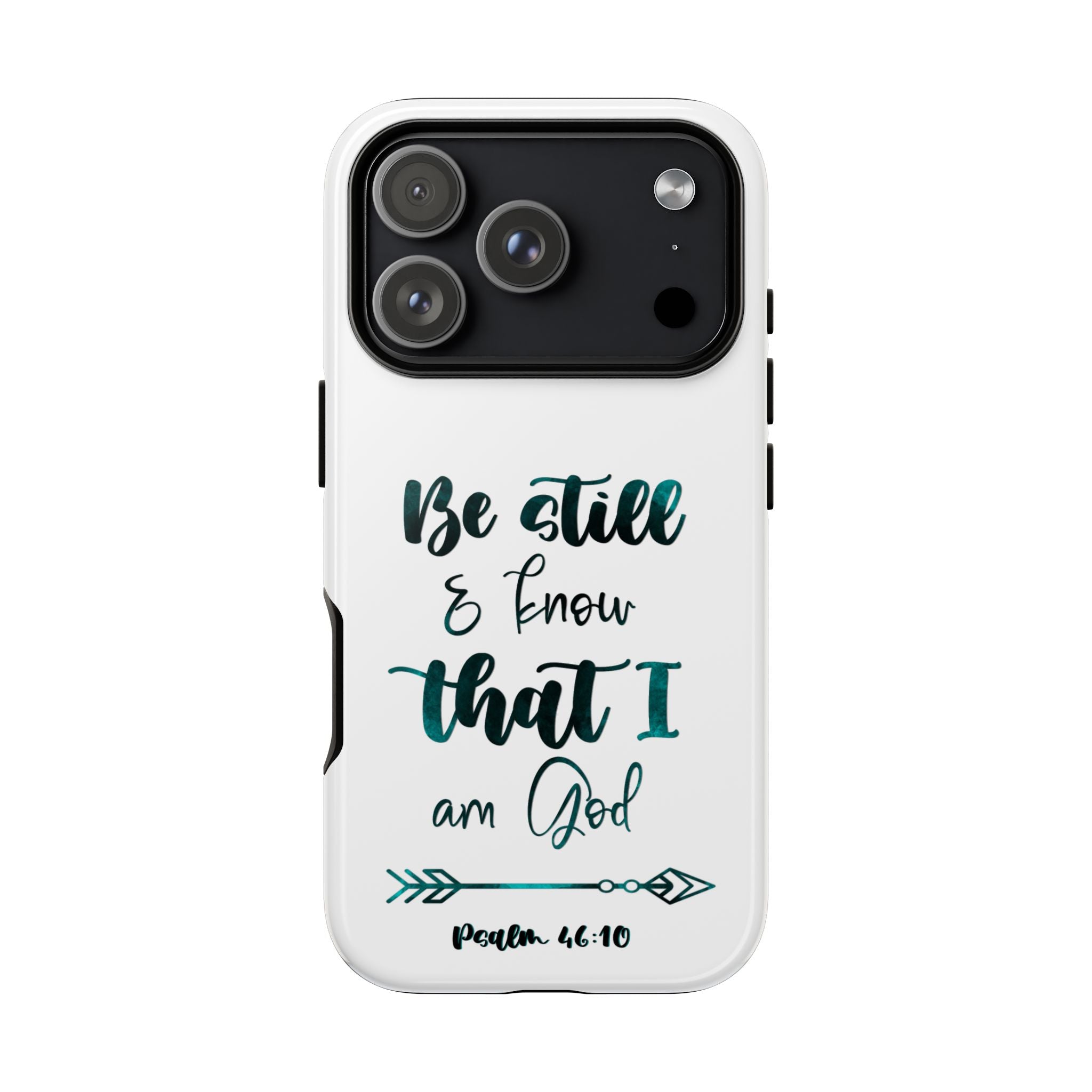 Christian Phone Case - "Be Still & Know That I Am God" Psalm 46:10 Protective Tough Case