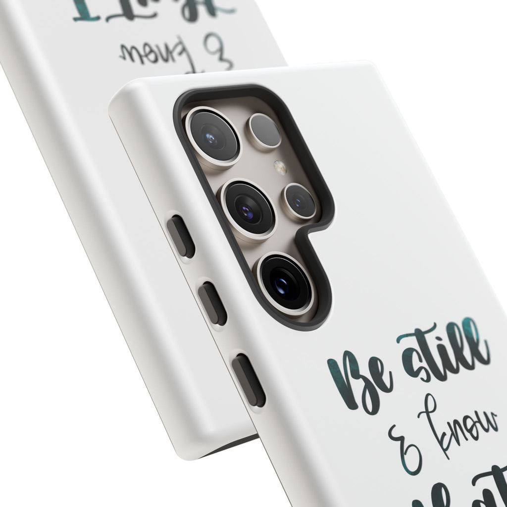 Christian Phone Case - "Be Still & Know That I Am God" Psalm 46:10 Protective Tough Case