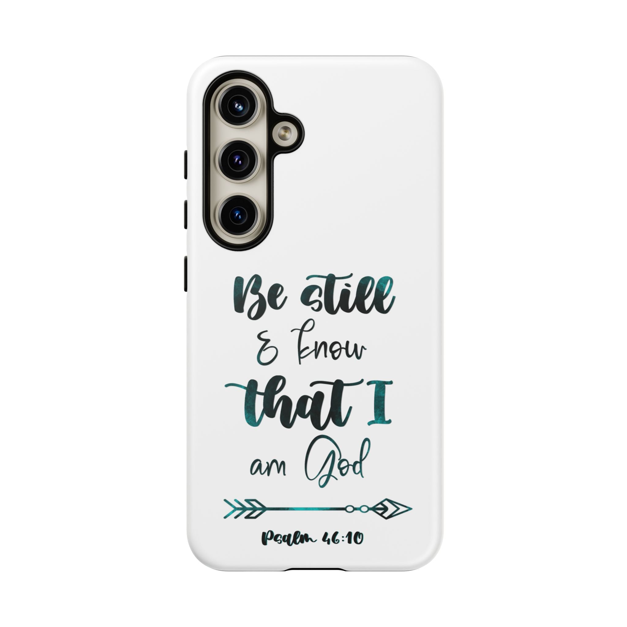 Christian Phone Case - "Be Still & Know That I Am God" Psalm 46:10 Protective Tough Case
