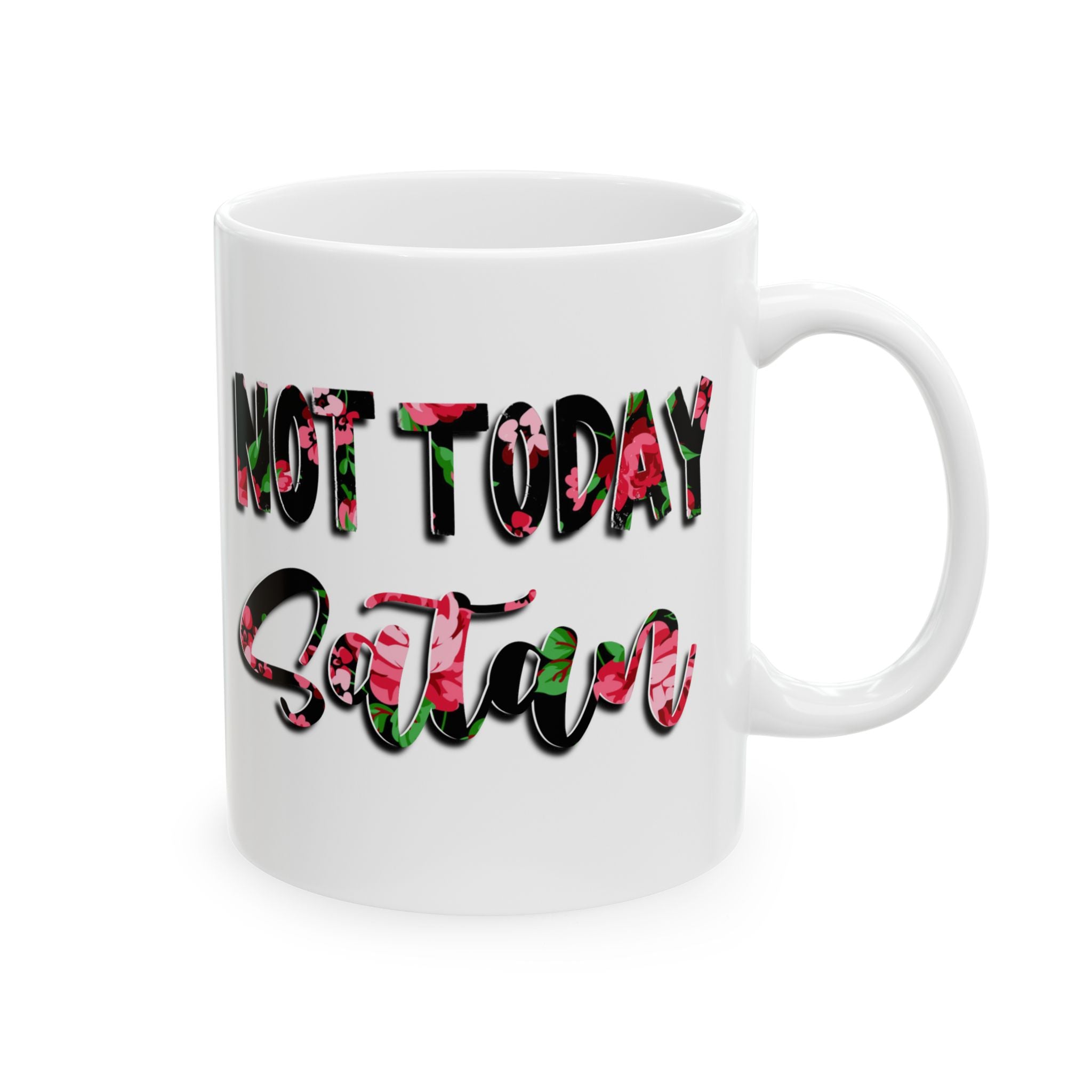 Ceramic Mug — “Not Today Satan” Floral Pattern Coffee Cup (11oz, 15oz)