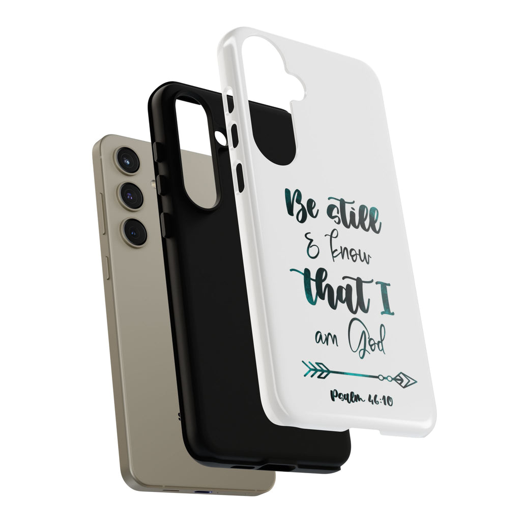 Christian Phone Case - "Be Still & Know That I Am God" Psalm 46:10 Protective Tough Case